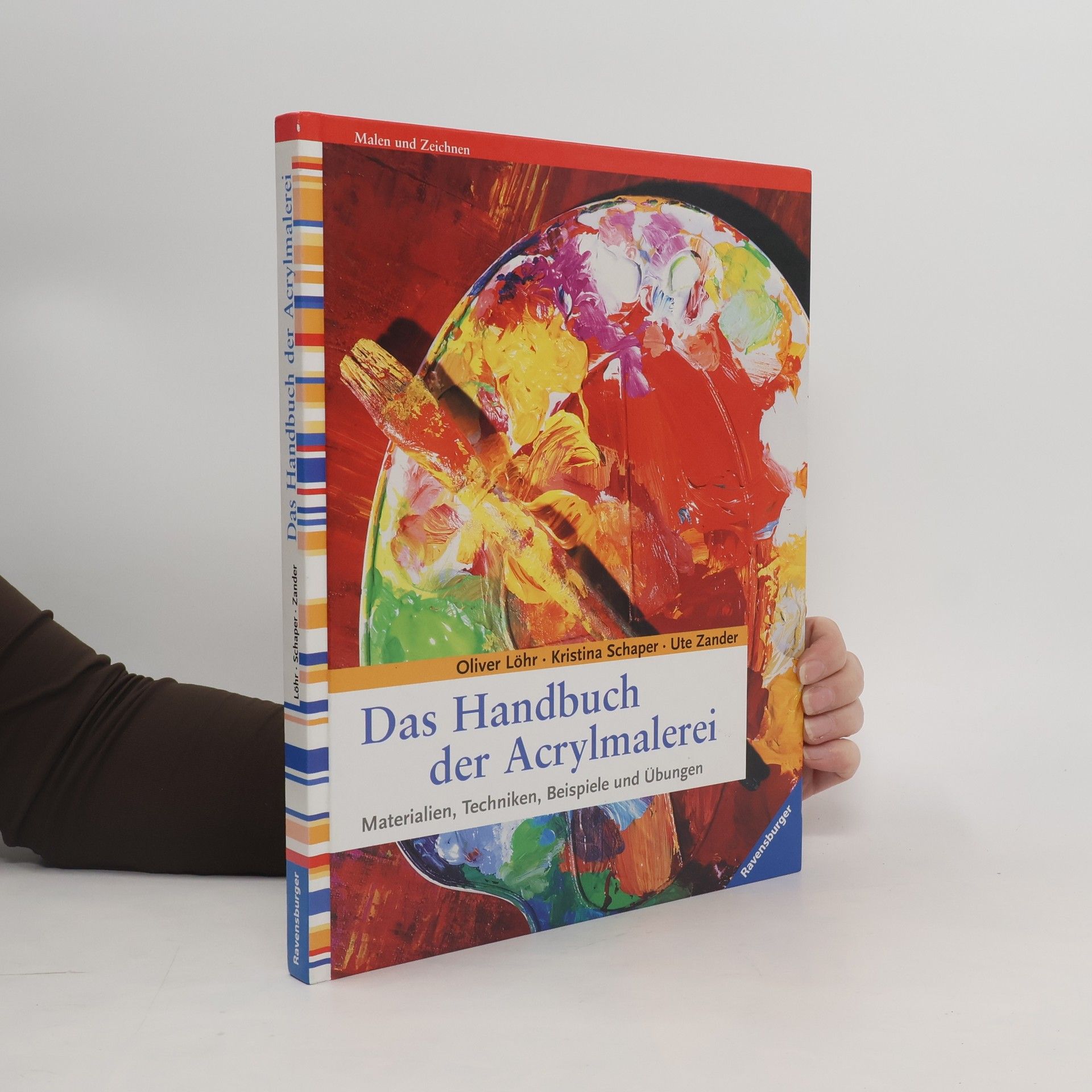 Das Handbuch der Acrylmalerei. Materialien, Techniken, Beispiele und Übungen