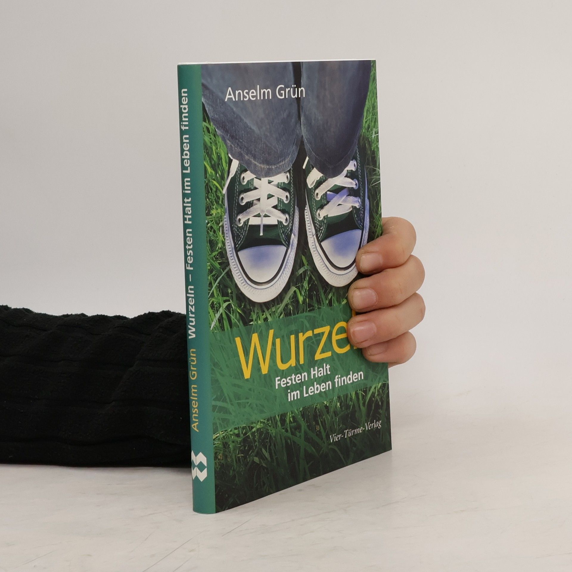 Anselm Grün Wurzeln. Festen Halt im Leben finden