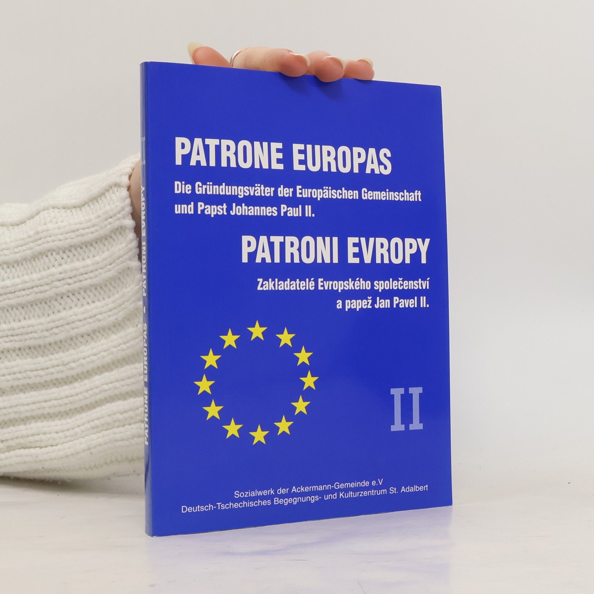 Wolfram Göll Die Gründungsväter der Europäischen Gemeinschaft und Papst Johannes Paul II.