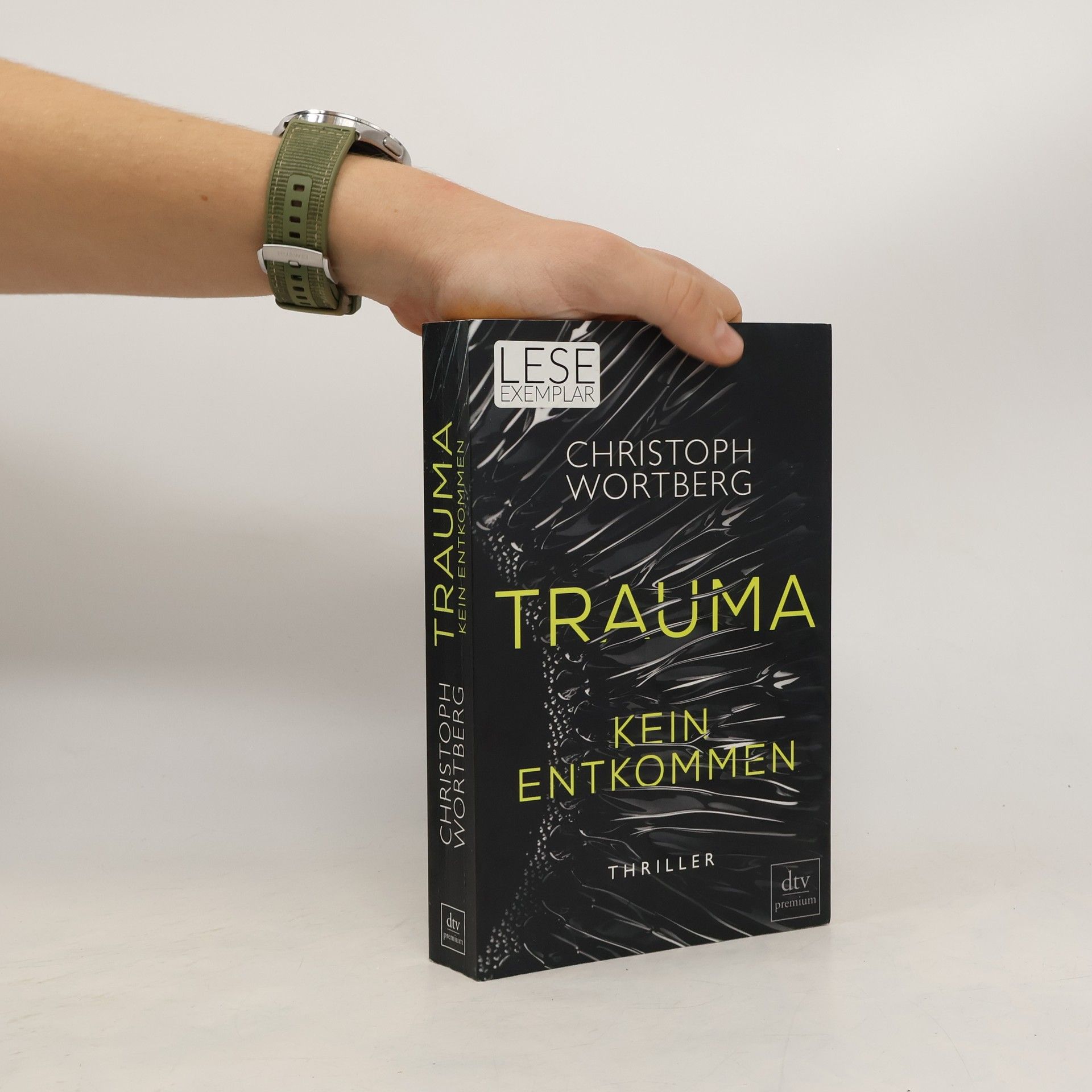Christoph Wortberg Trauma. Kein Entkommen