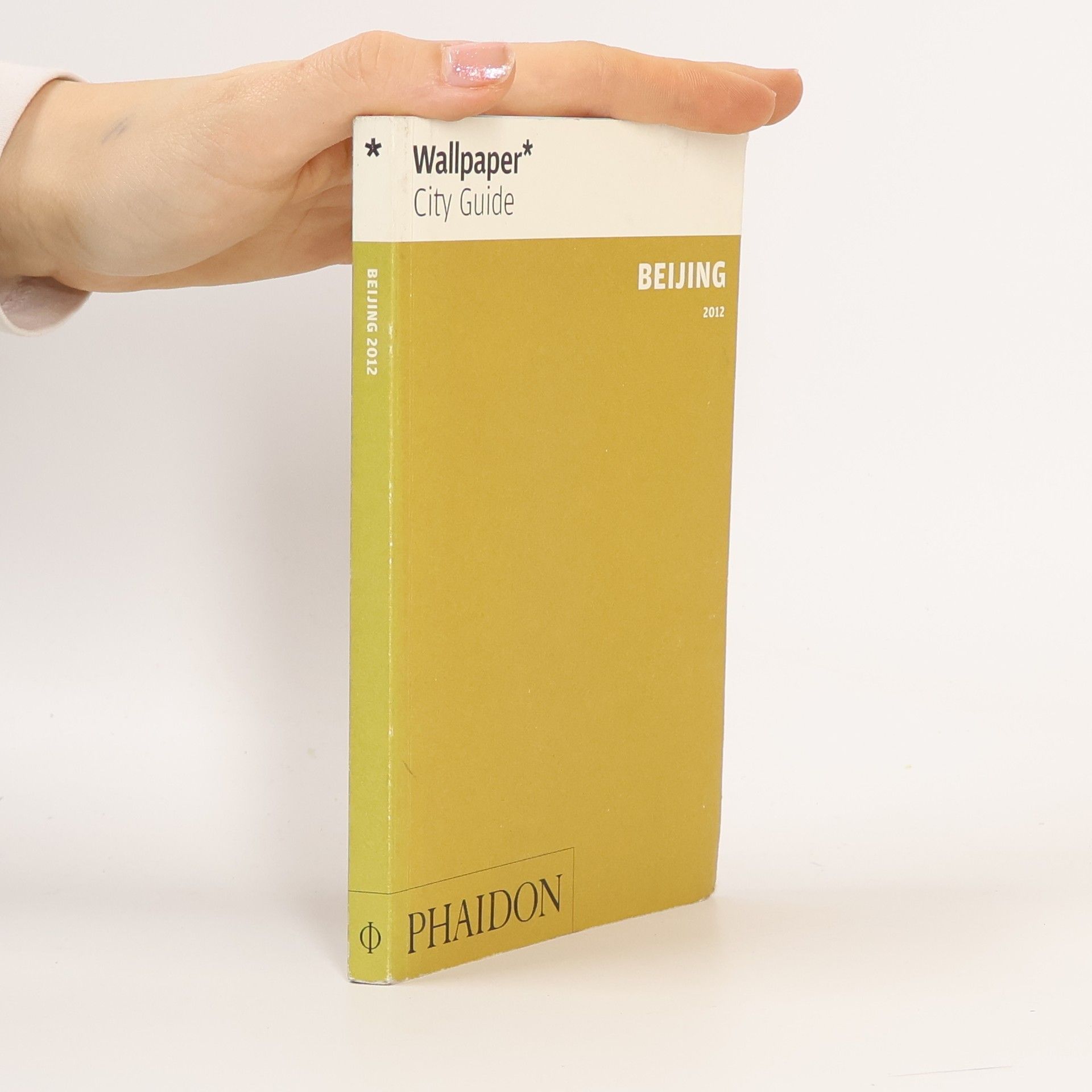 Editors of Wallpaper Magazine Wallpaper* City Guide Beijing 2012