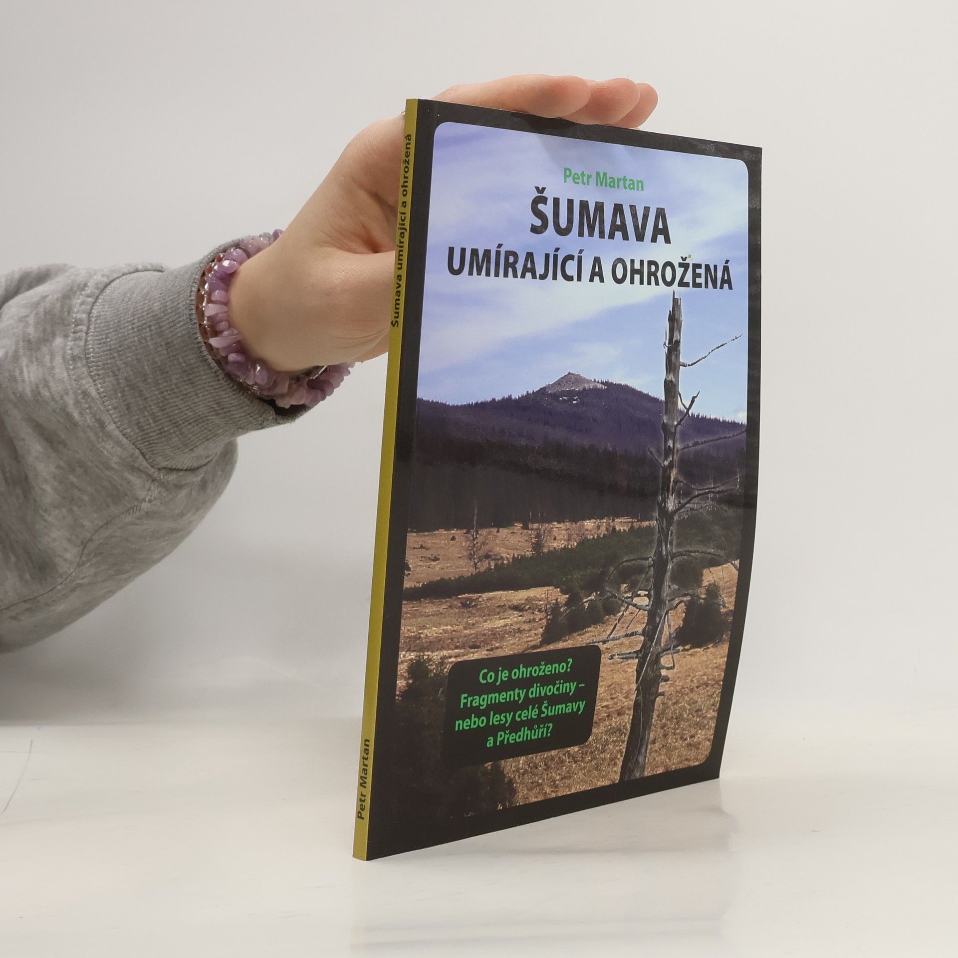 Petr Martan Šumava umírající a ohrožená