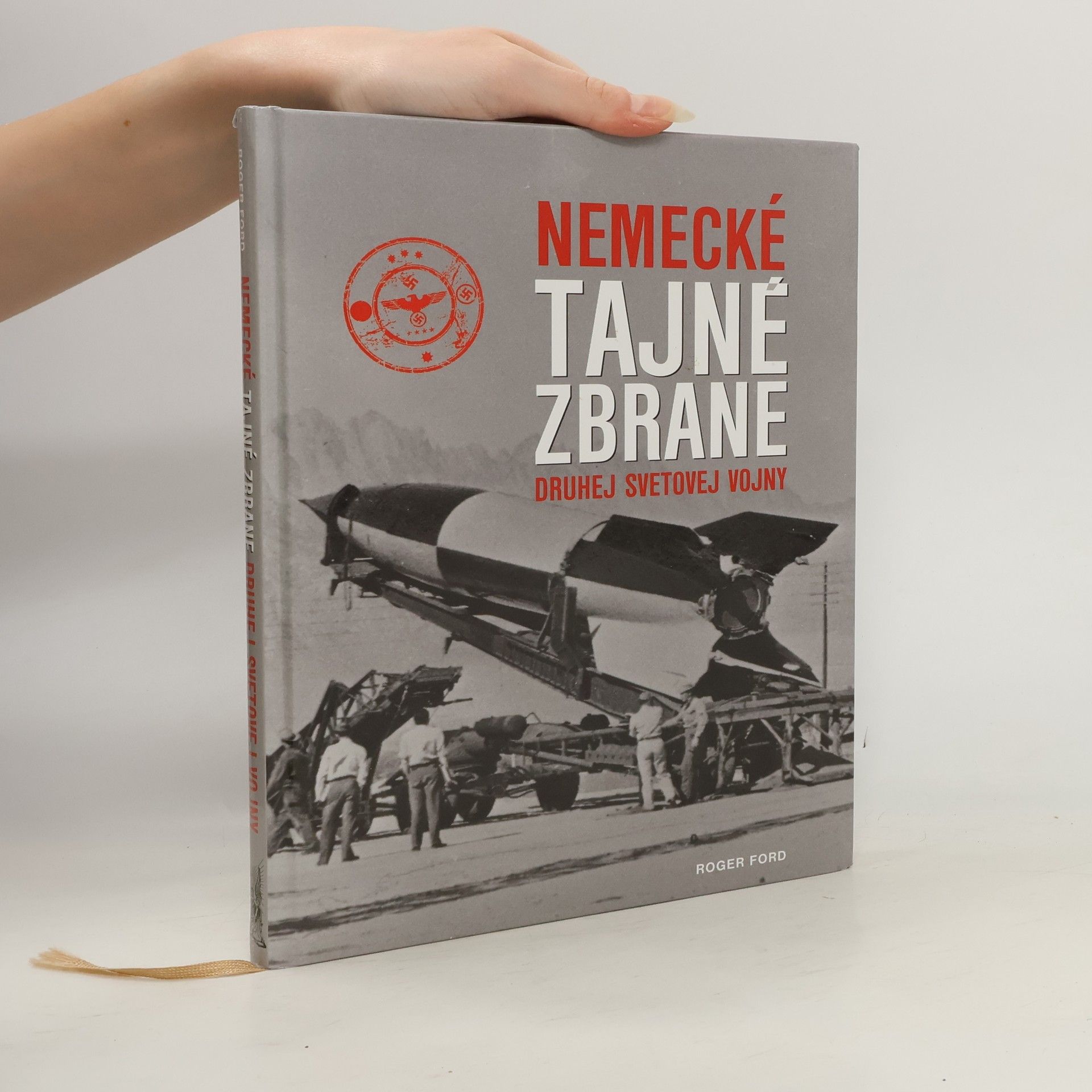 Roger Ford Nemecké tajné zbrane druhej svetovej vojny