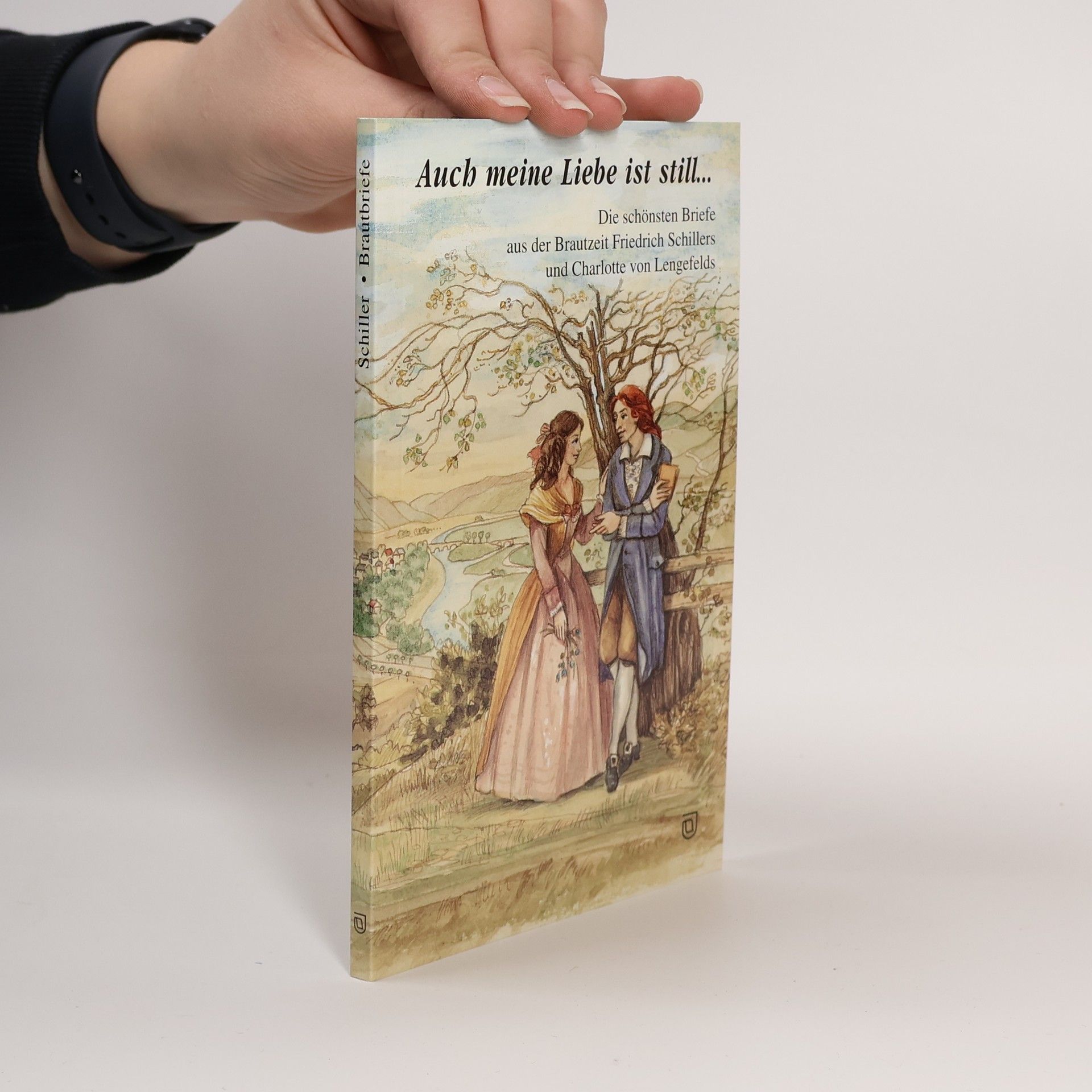 Friedrich Schiller Auch meine Liebe ist still ...