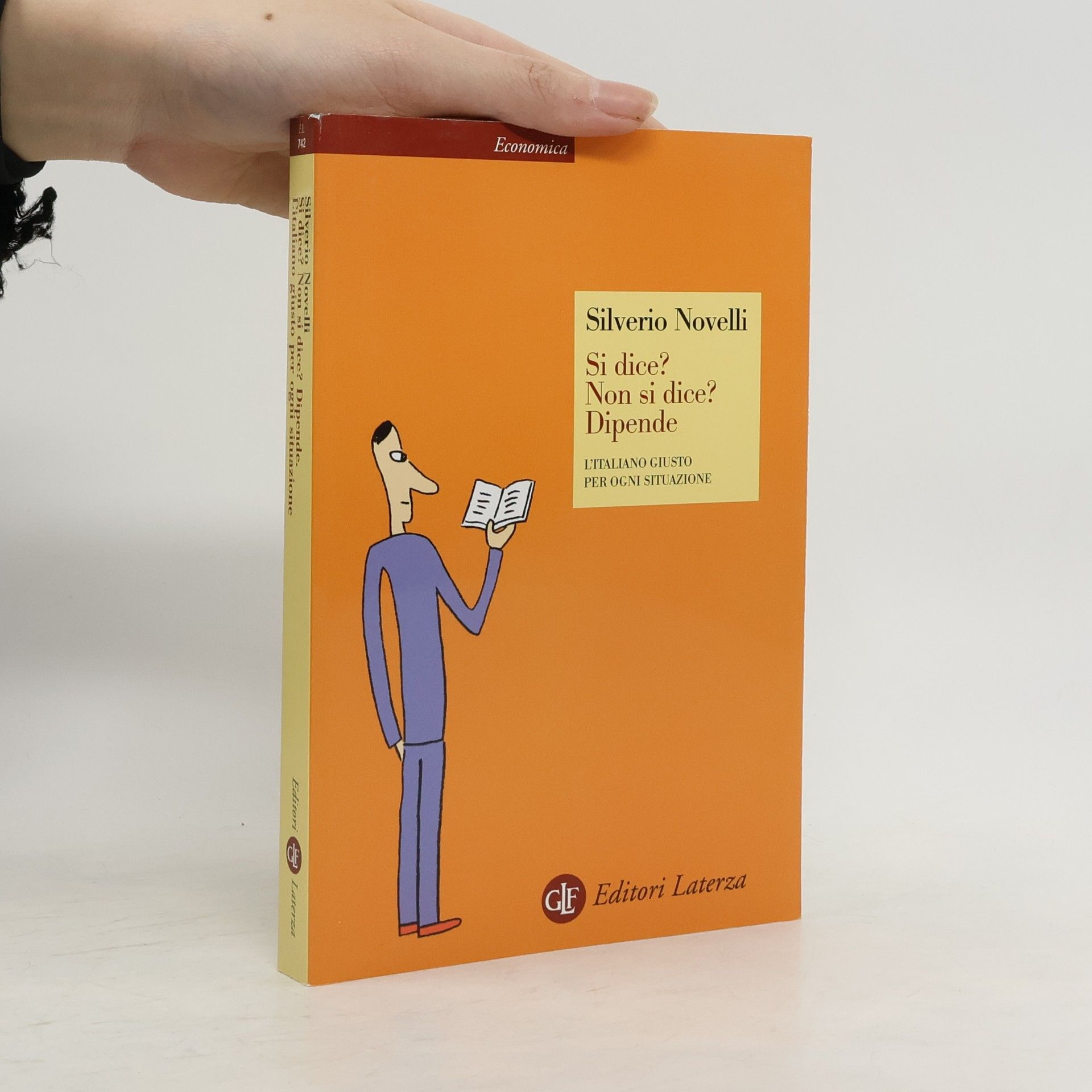 Silverio Novelli Economica Laterza: Si dice? Non si dice? Dipende. L'italiano giusto per ogni situazione