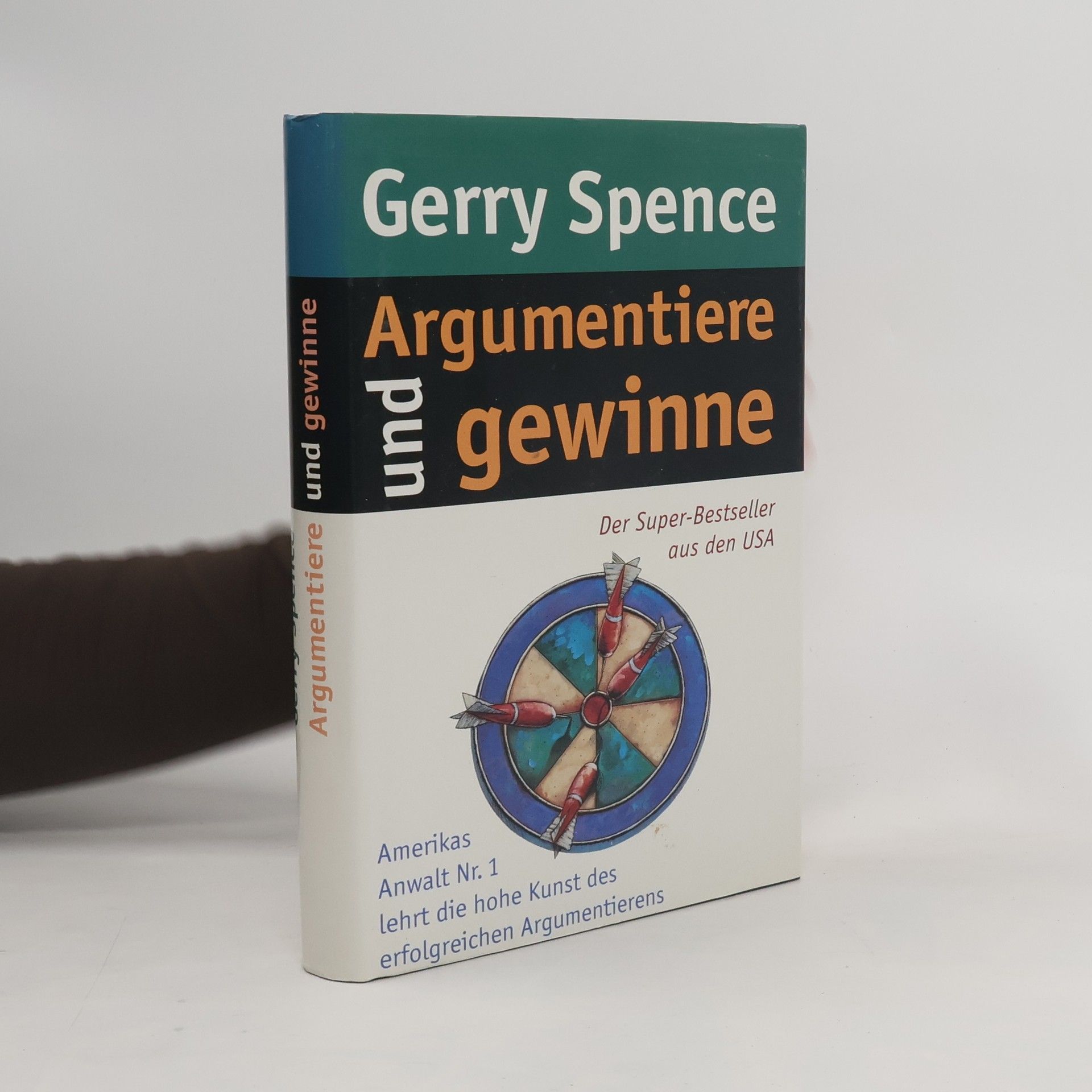 Gerry Spence Argumentiere und gewinne