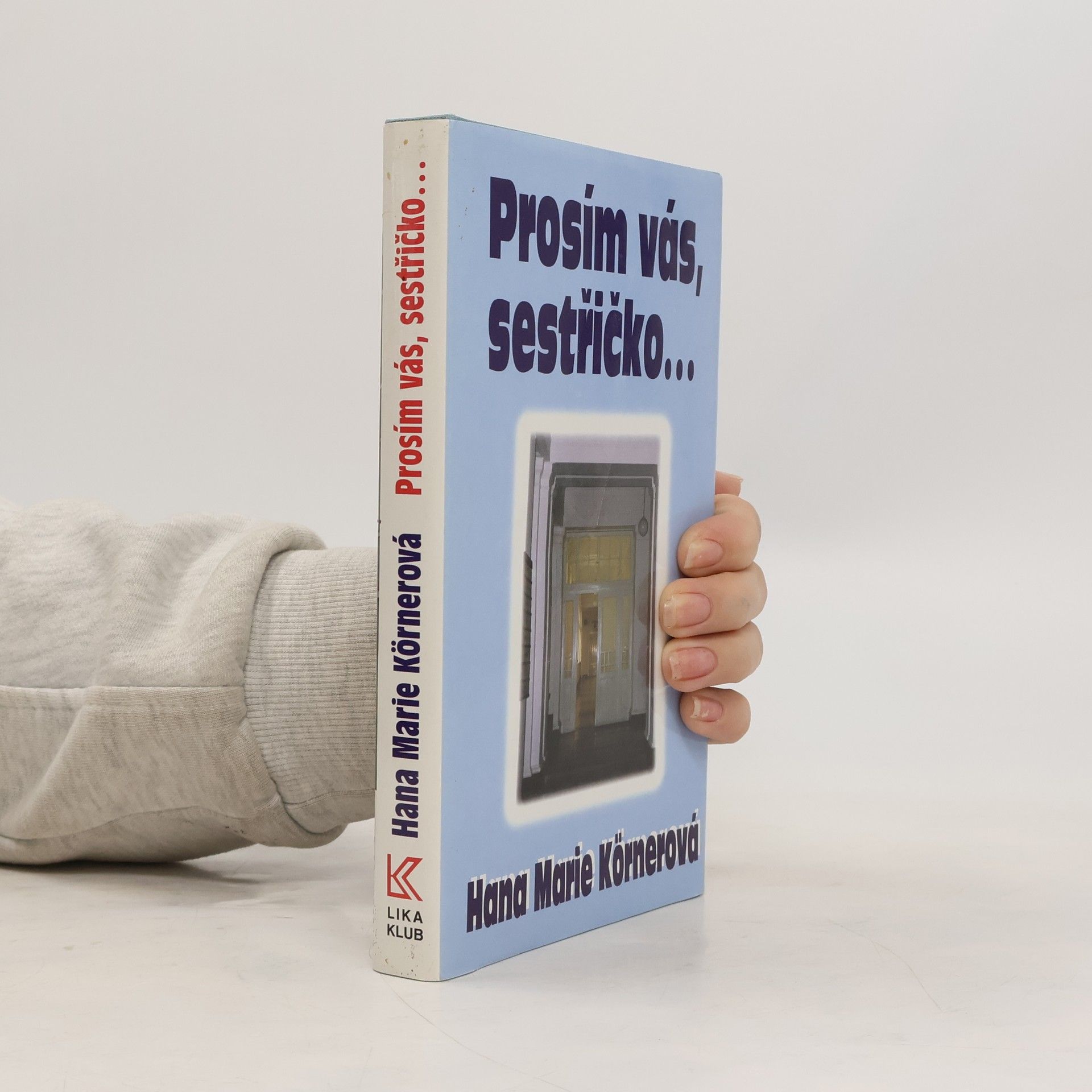 Hana Marie Körnerová Prosím vás, sestřičko...