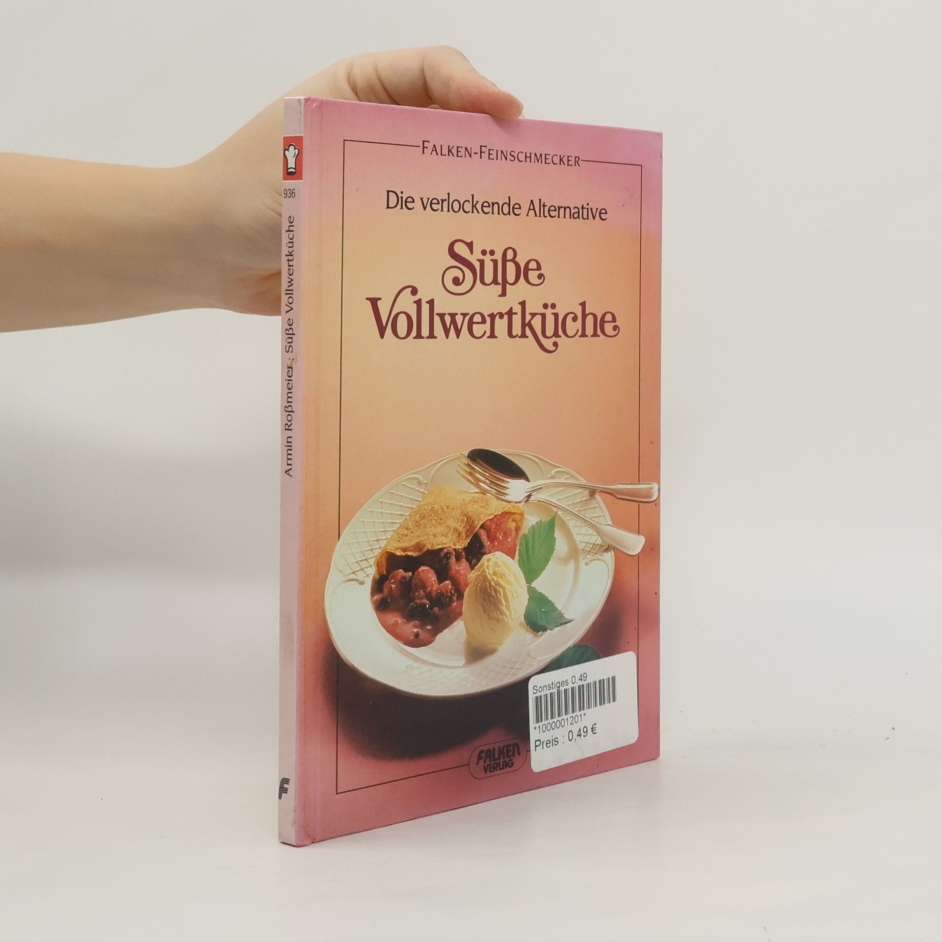 Armin Roßmeier Süsse Vollwertküche