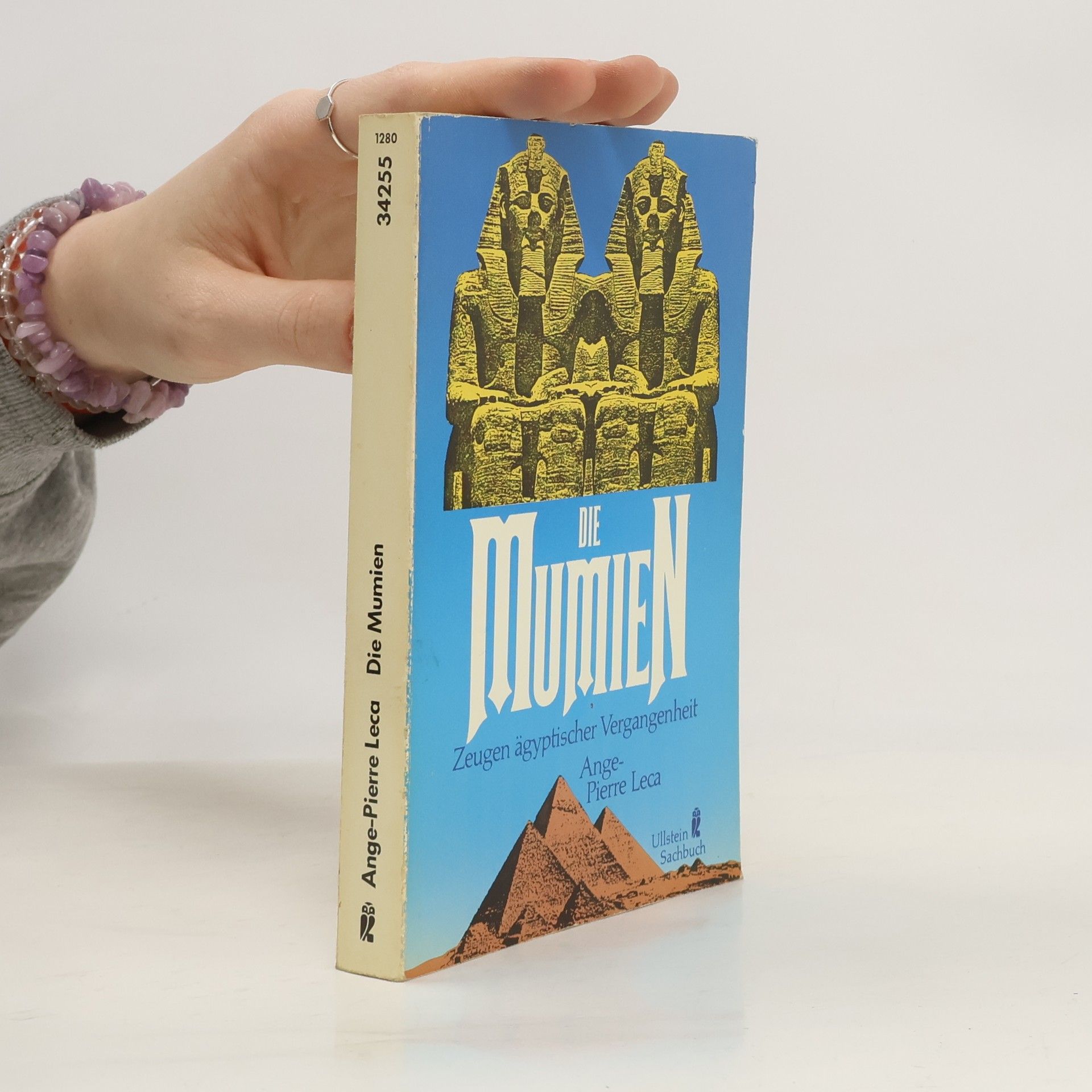 Ange- Pierre Leca Die Mumien. Zeugen ägyptischer Vergangenheit.