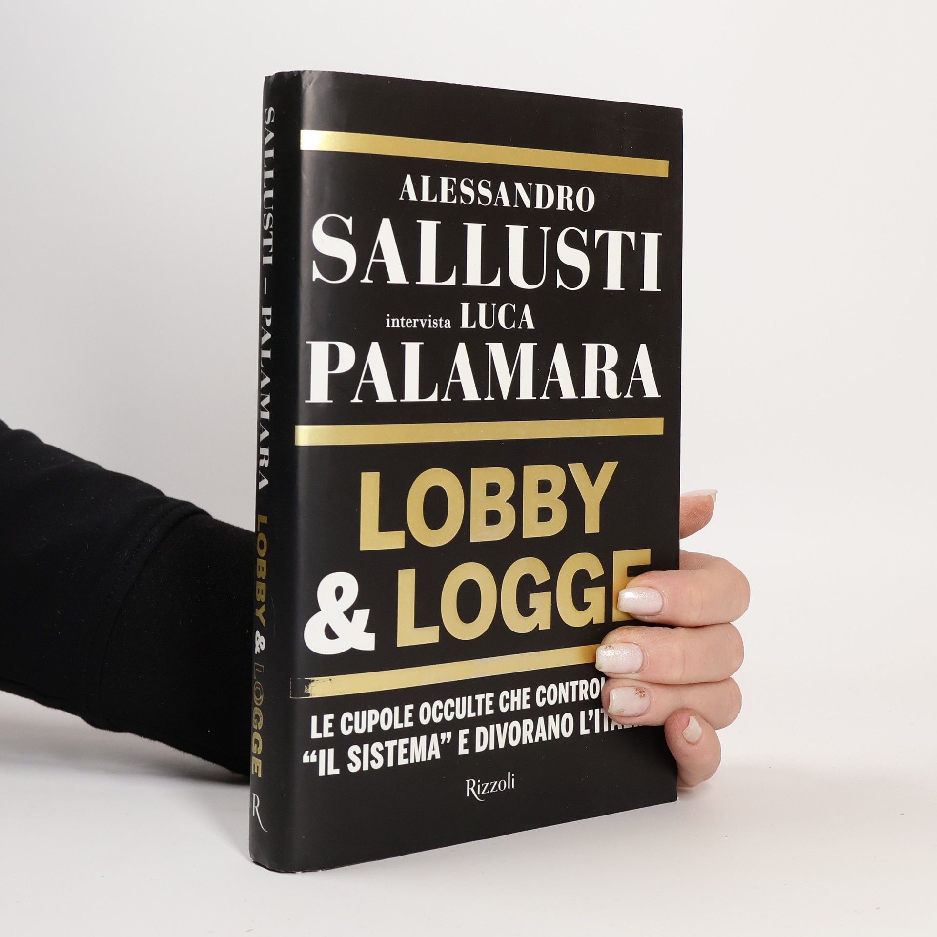 Lobby & logge. Le cupole occulte che controllano «il sistema» e divorano l'Italia