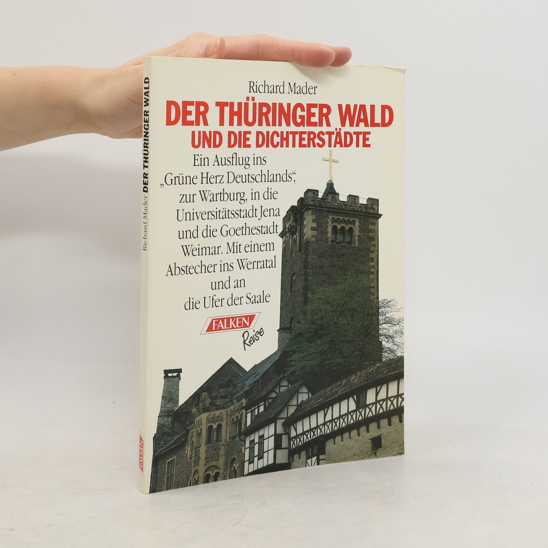 Richard Mader Der Thüringer Wald und die Dichterstädte