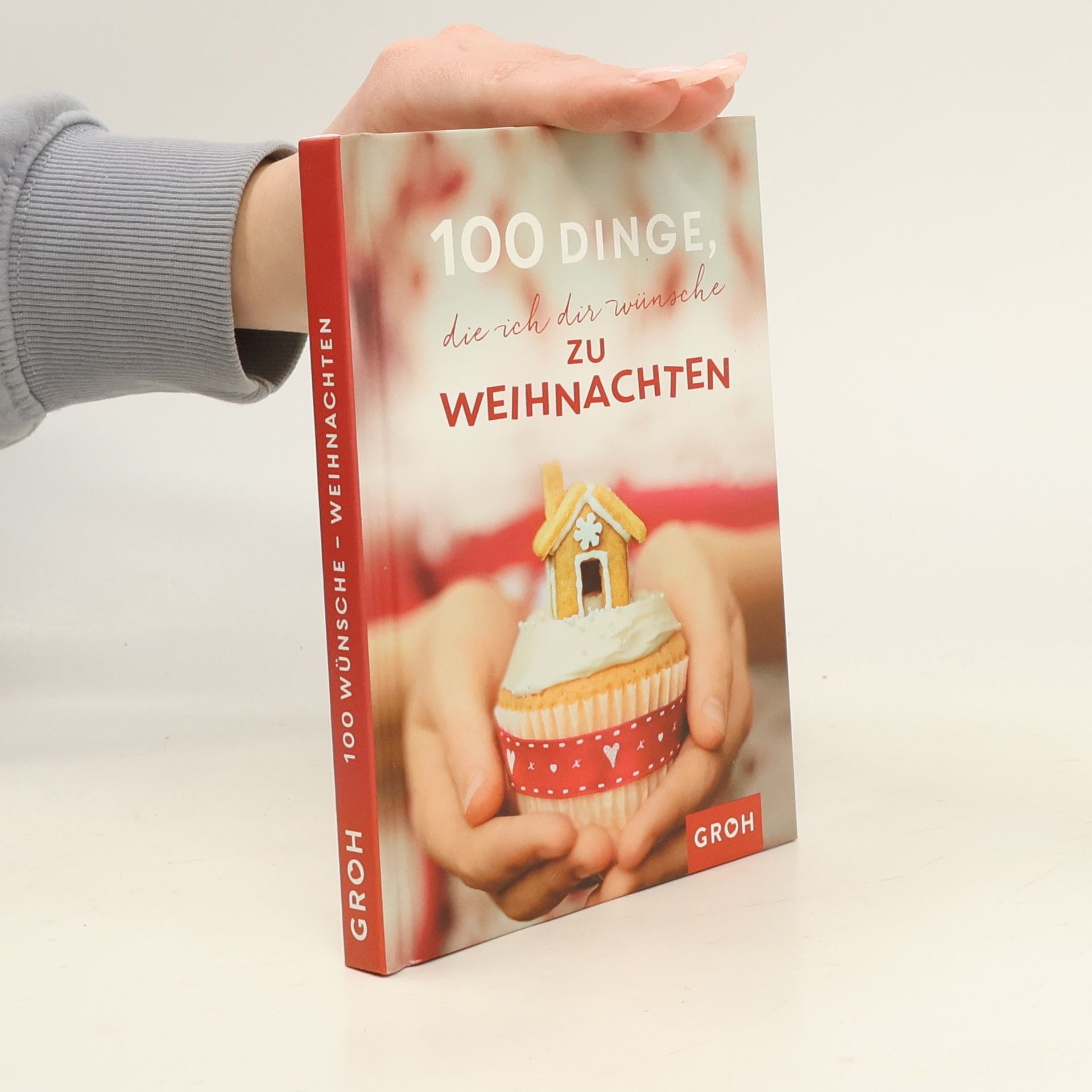 Joachim Groh 100 Dinge, die ich dir wünsche zu Weihnachten
