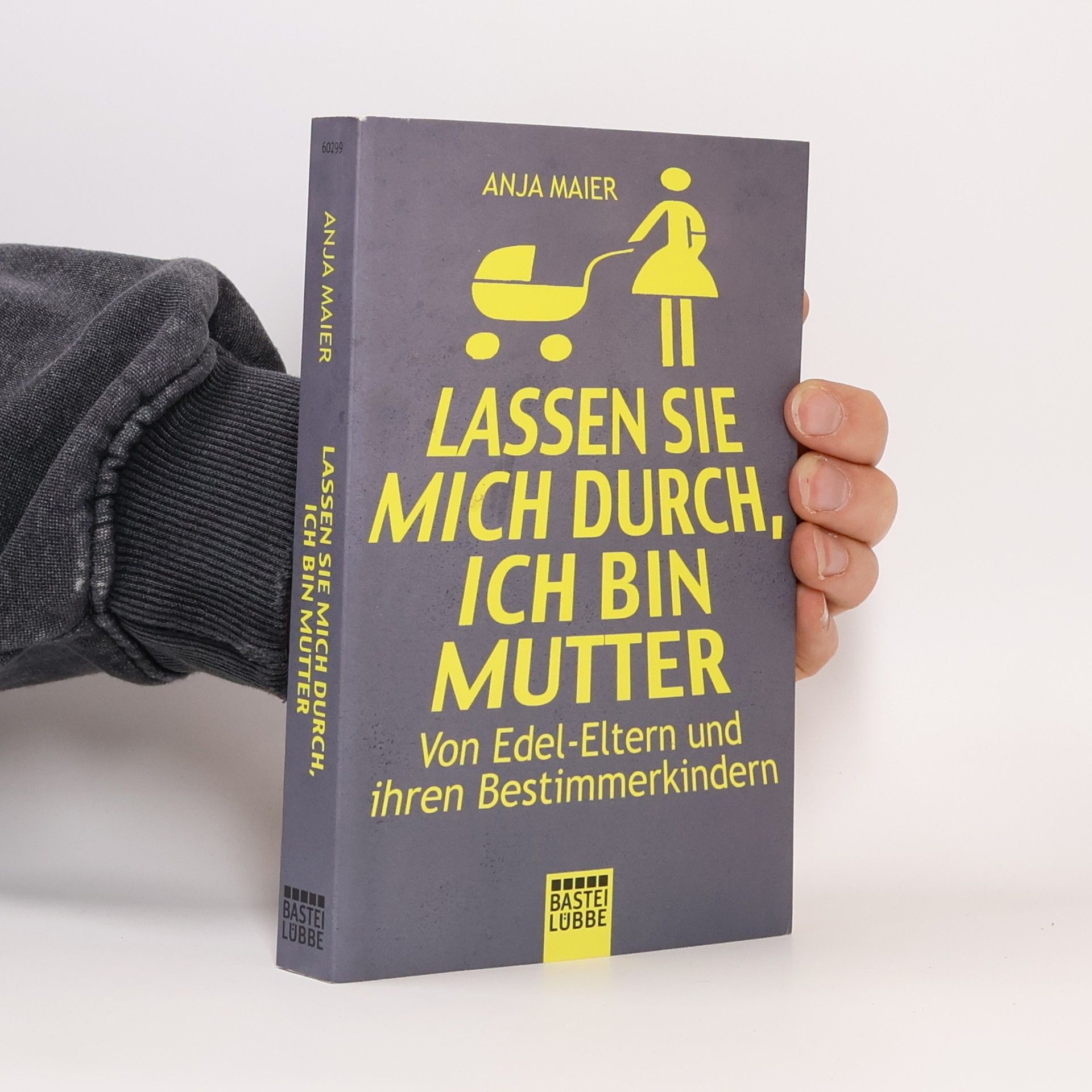 Anja Maier Lassen Sie mich durch, ich bin Mutter