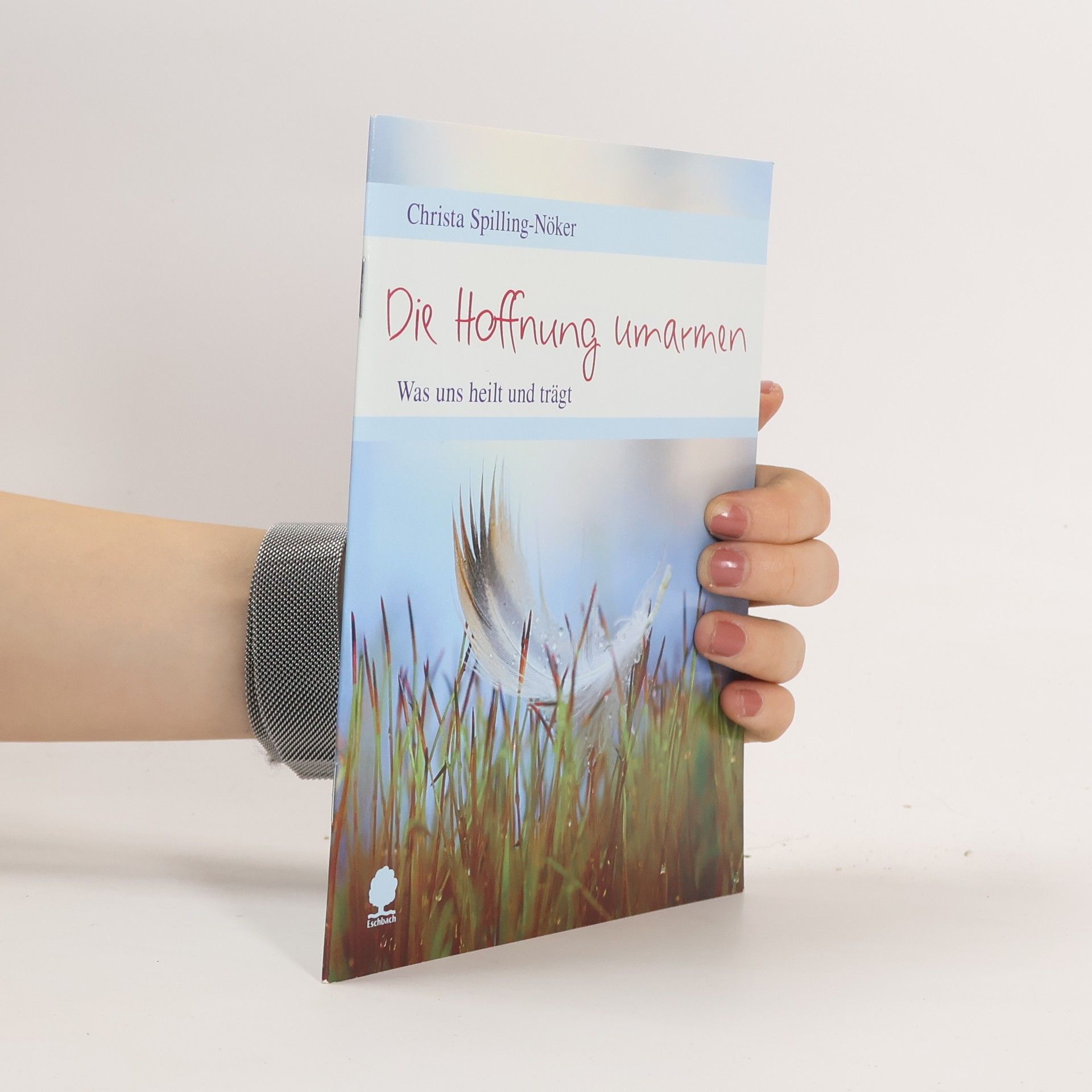 Christa Spilling-Nöker Die Hoffnung umarmen