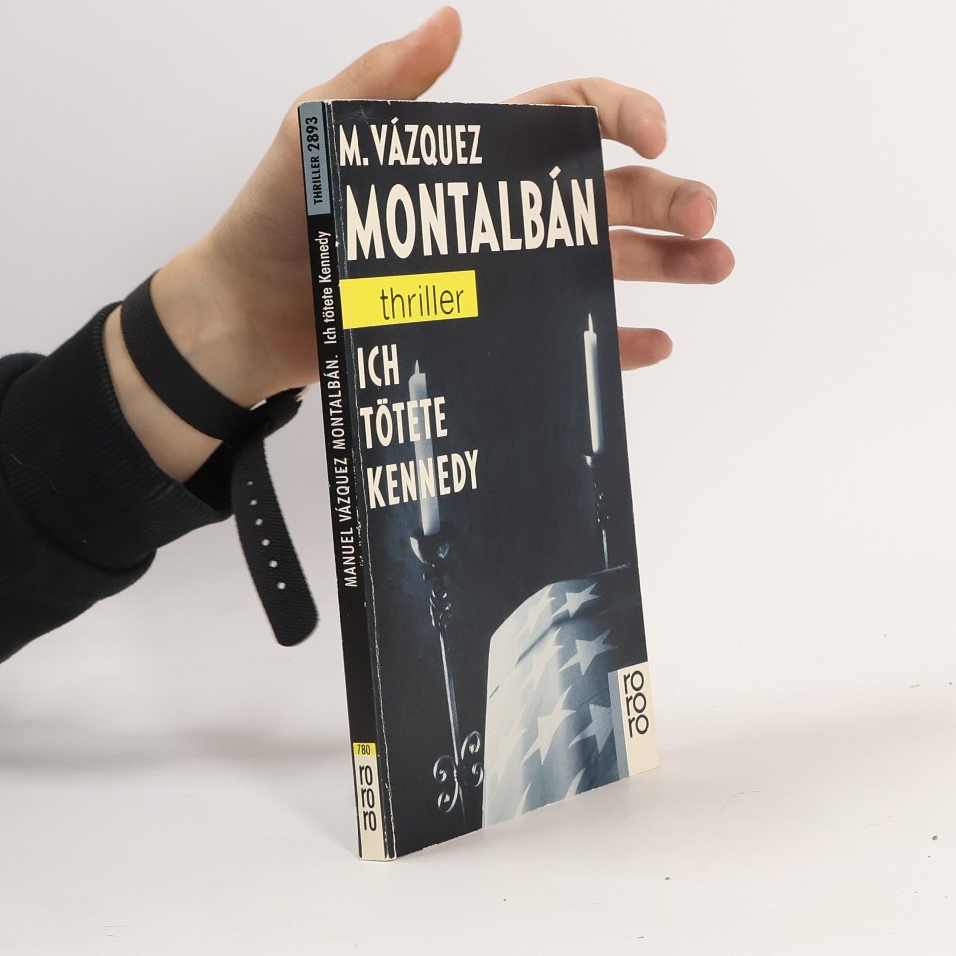 Manuel Vázquez Montalbán Ich tötete Kennedy. Eindrücke, Beobachtungen und Erinnerungen eines Leibwächters. Thriller