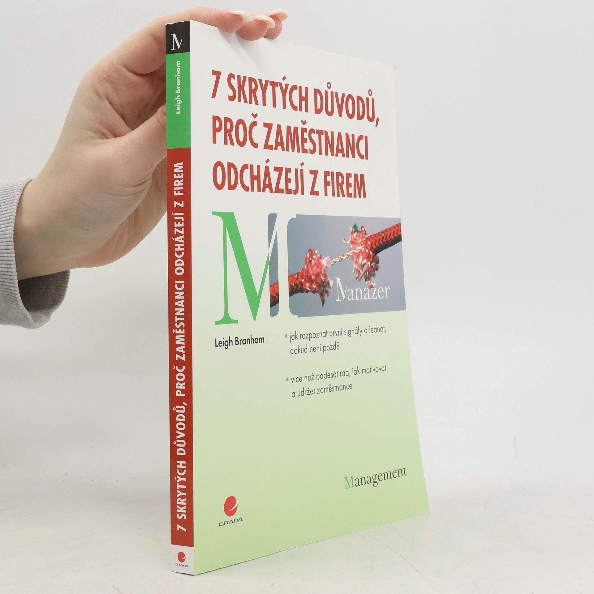Leigh Branham 7 skrytých důvodů, proč zaměstnanci odcházejí z firem