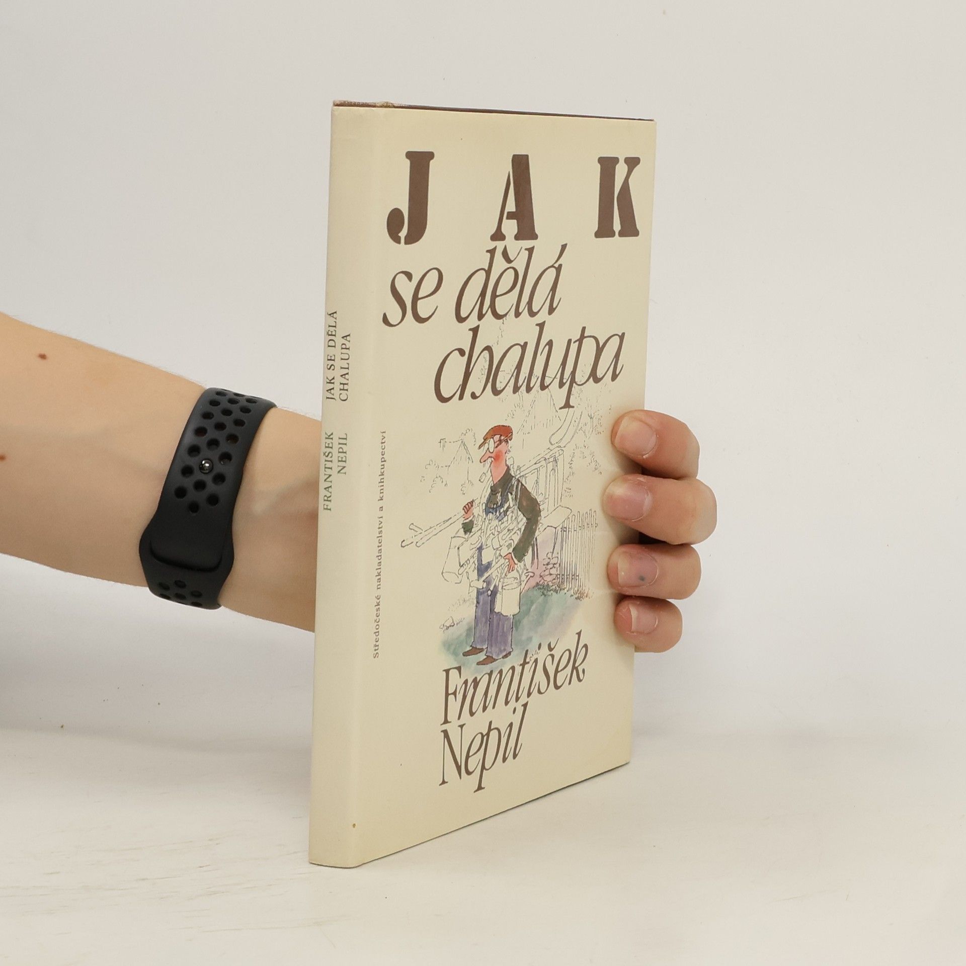 František Nepil Jak se dělá chalupa