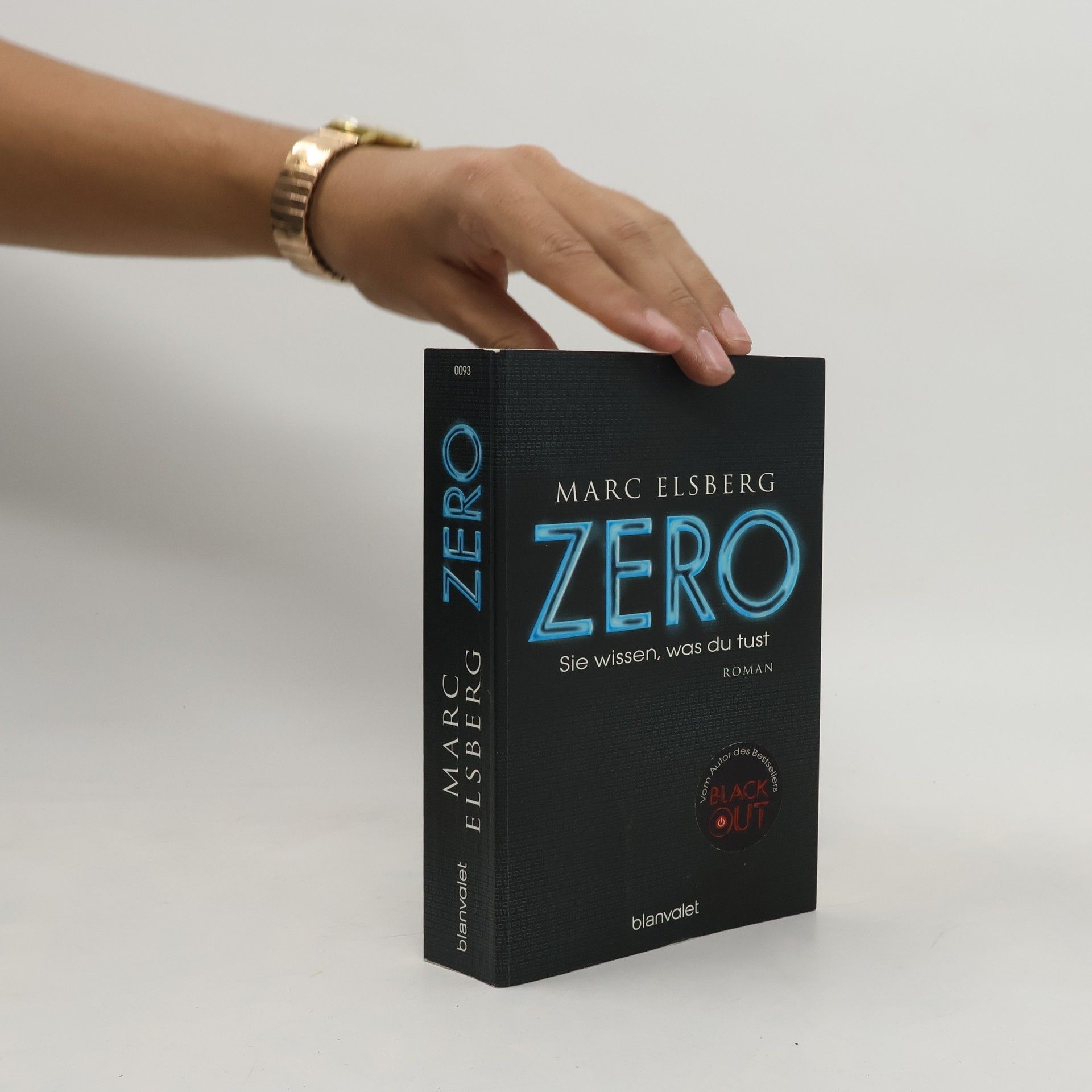 Marc Elsberg Zero. Sie wissen, was du tust