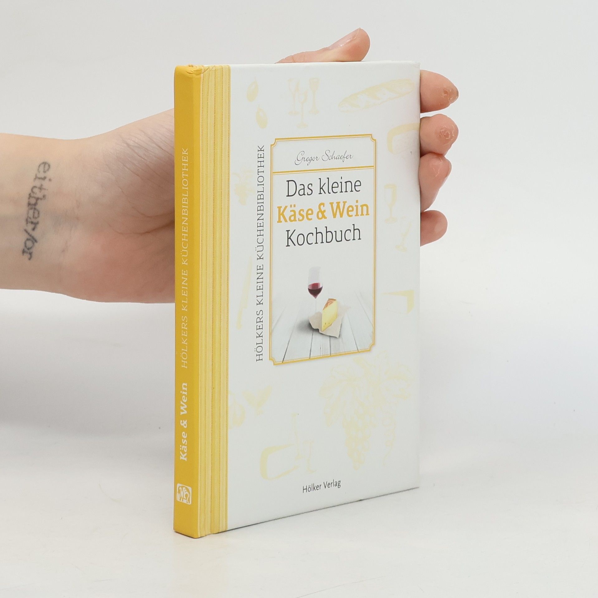 Gregor Schäfer Das kleine Käse & Wein-Kochbuch