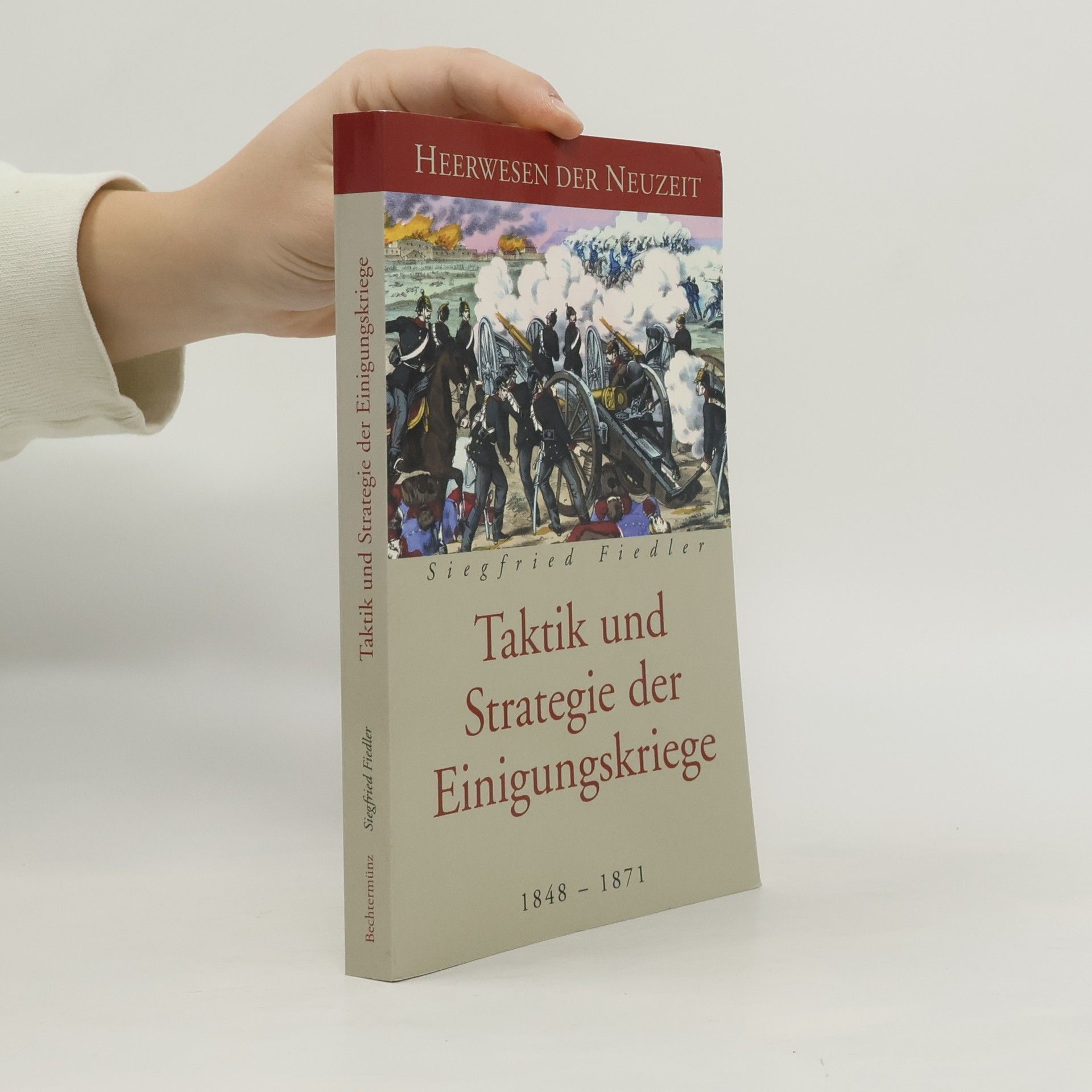 Taktik und Strategie der Einigungskriege 1848-1871
