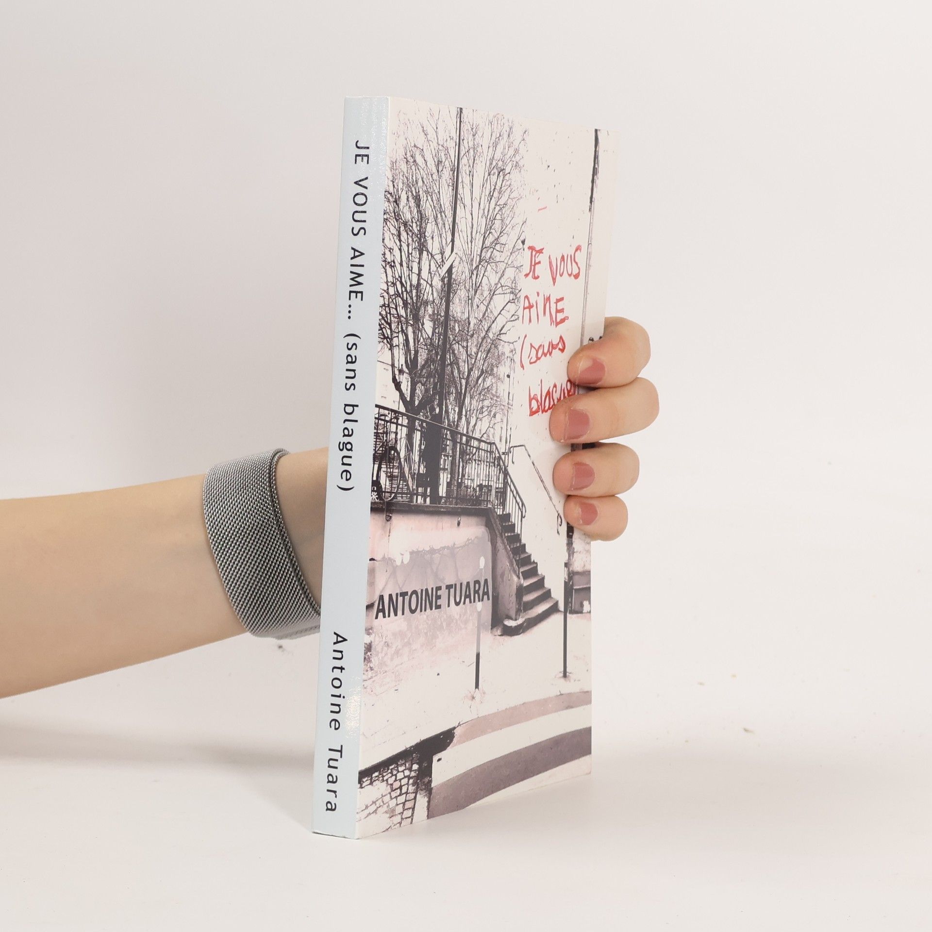 Antoine Tuara Je vous aime… (sans blague)