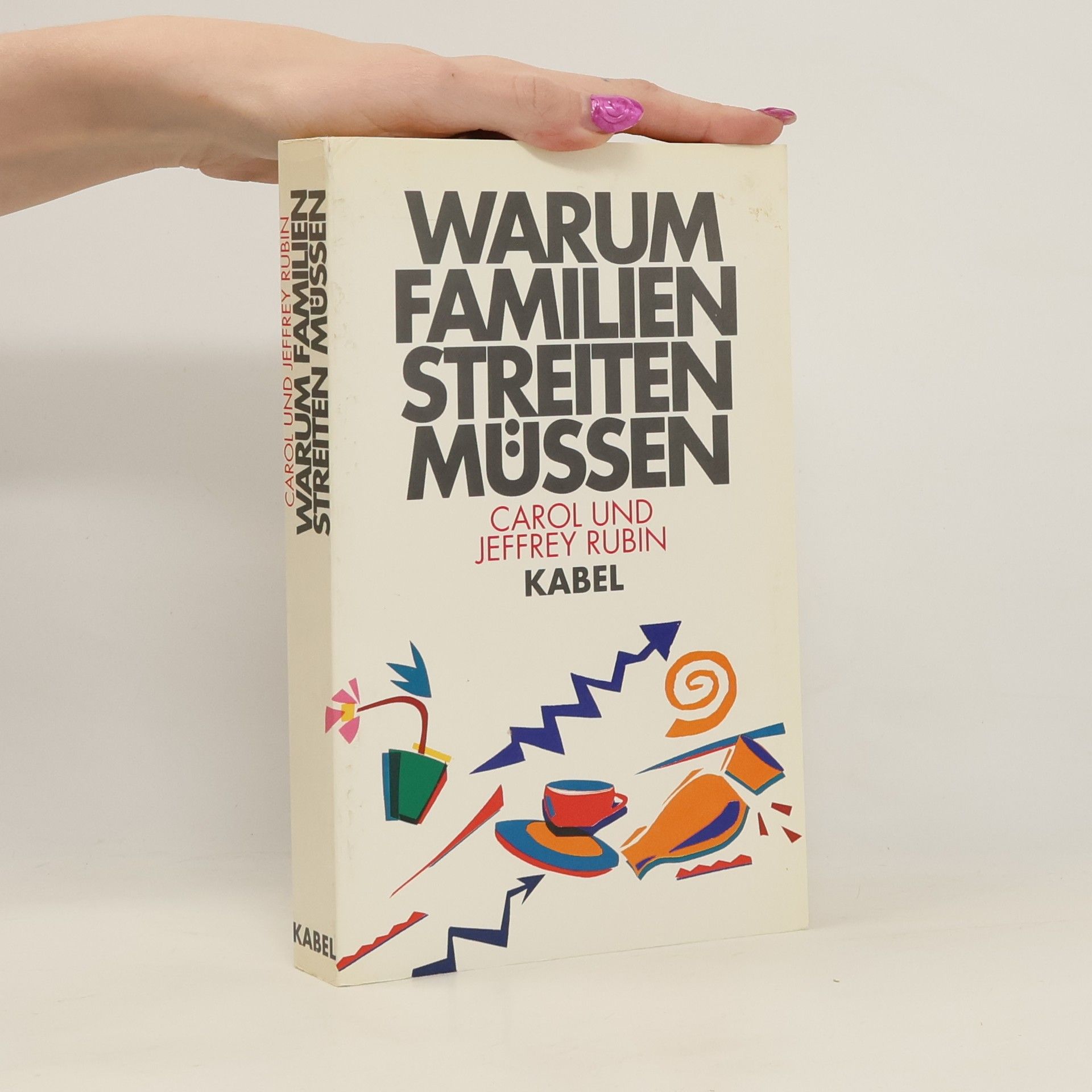 Carol Rubin Warum Familien streiten müssen