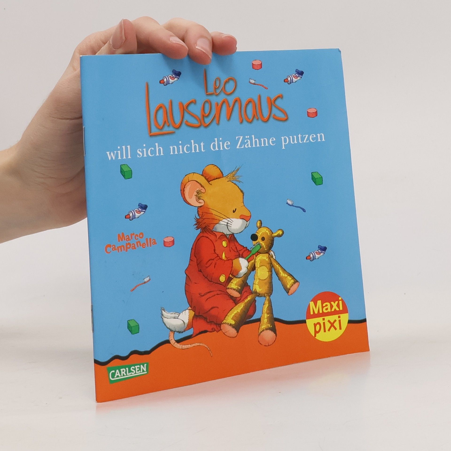Marco Campanella Leo Lausemaus will sich nicht die Zähne putzen