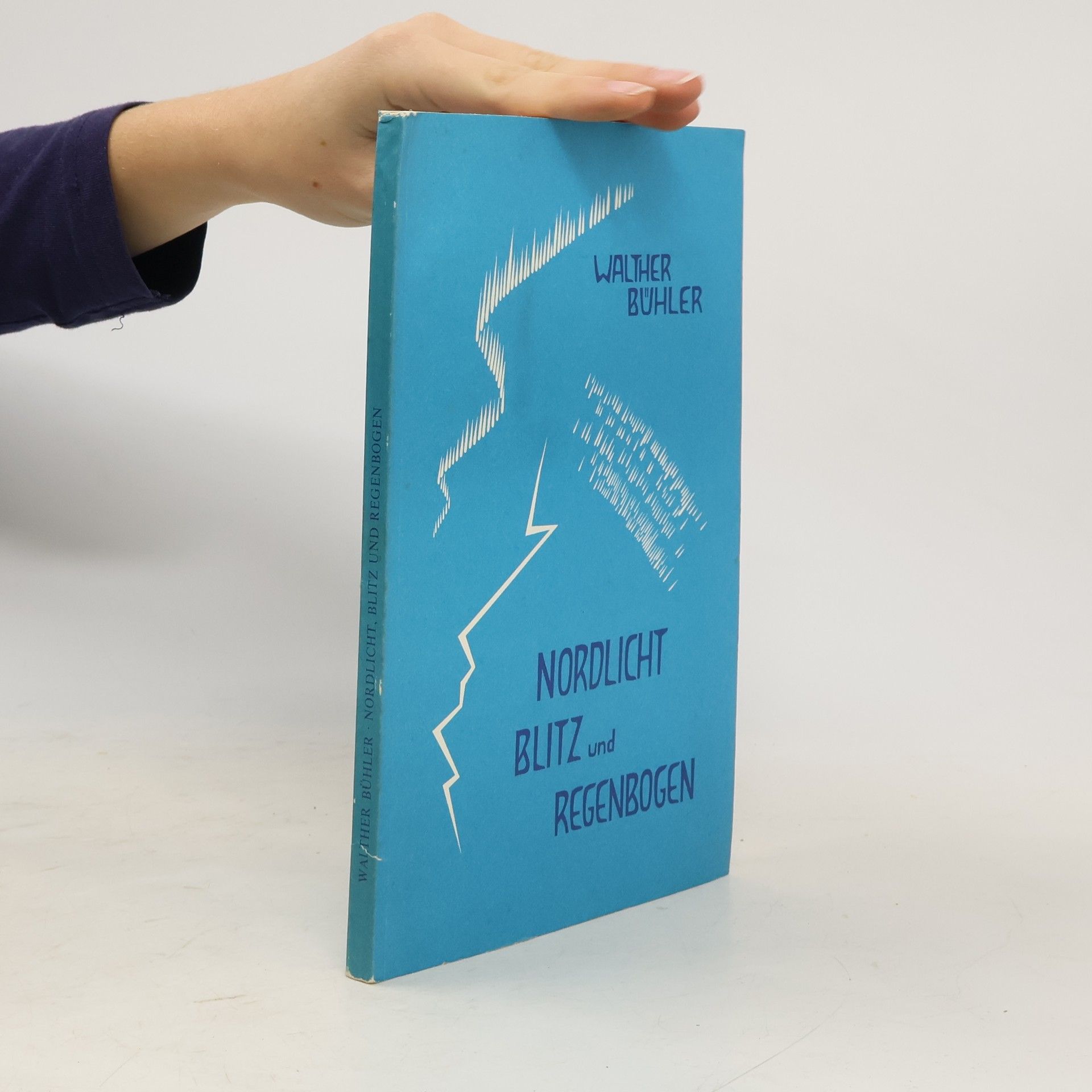 Walther Bühler Nordlicht, Blitz und Regenbogen