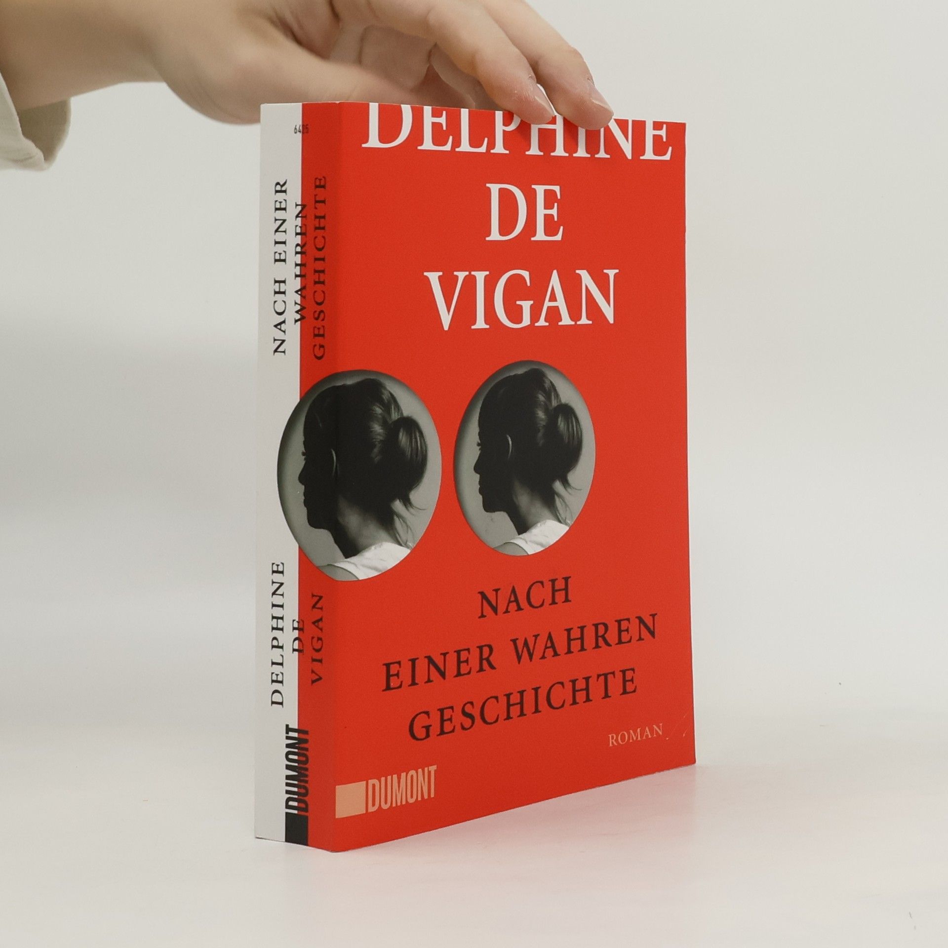 Delphine de Vigan Nach einer wahren Geschichte