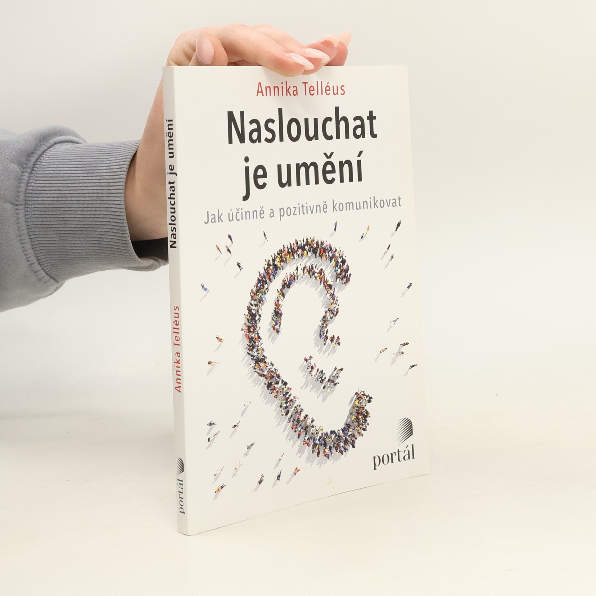 Annika Telléus Naslouchat je umění : jak účinně a pozitivně komunikovat