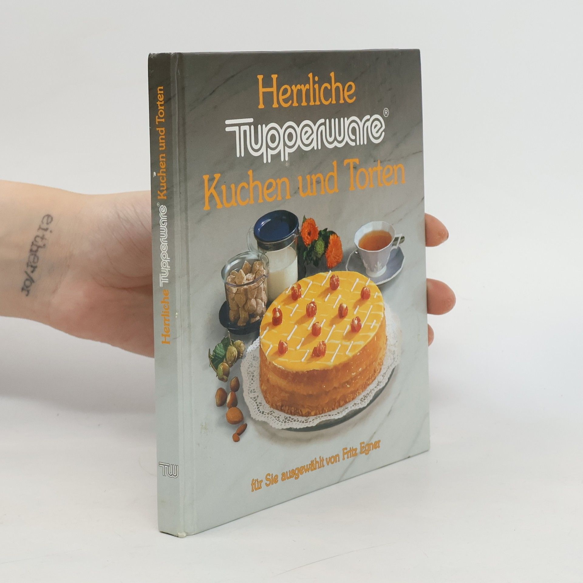 Autorenkollektiv Herrliche Tupperware. Kuchen und Torten