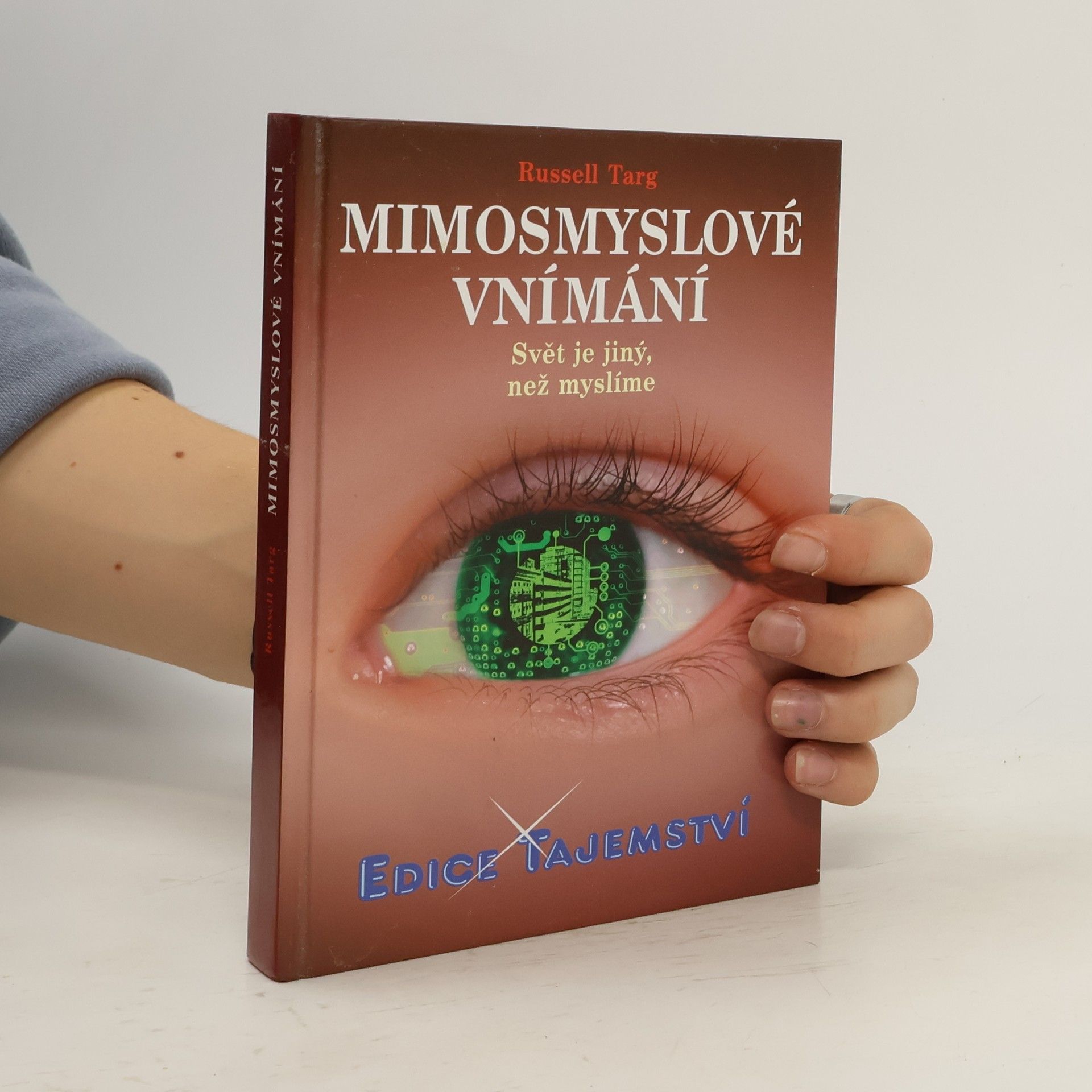 Russel Targ Mimosmyslové vnímání - Svět je jiný, než myslíme