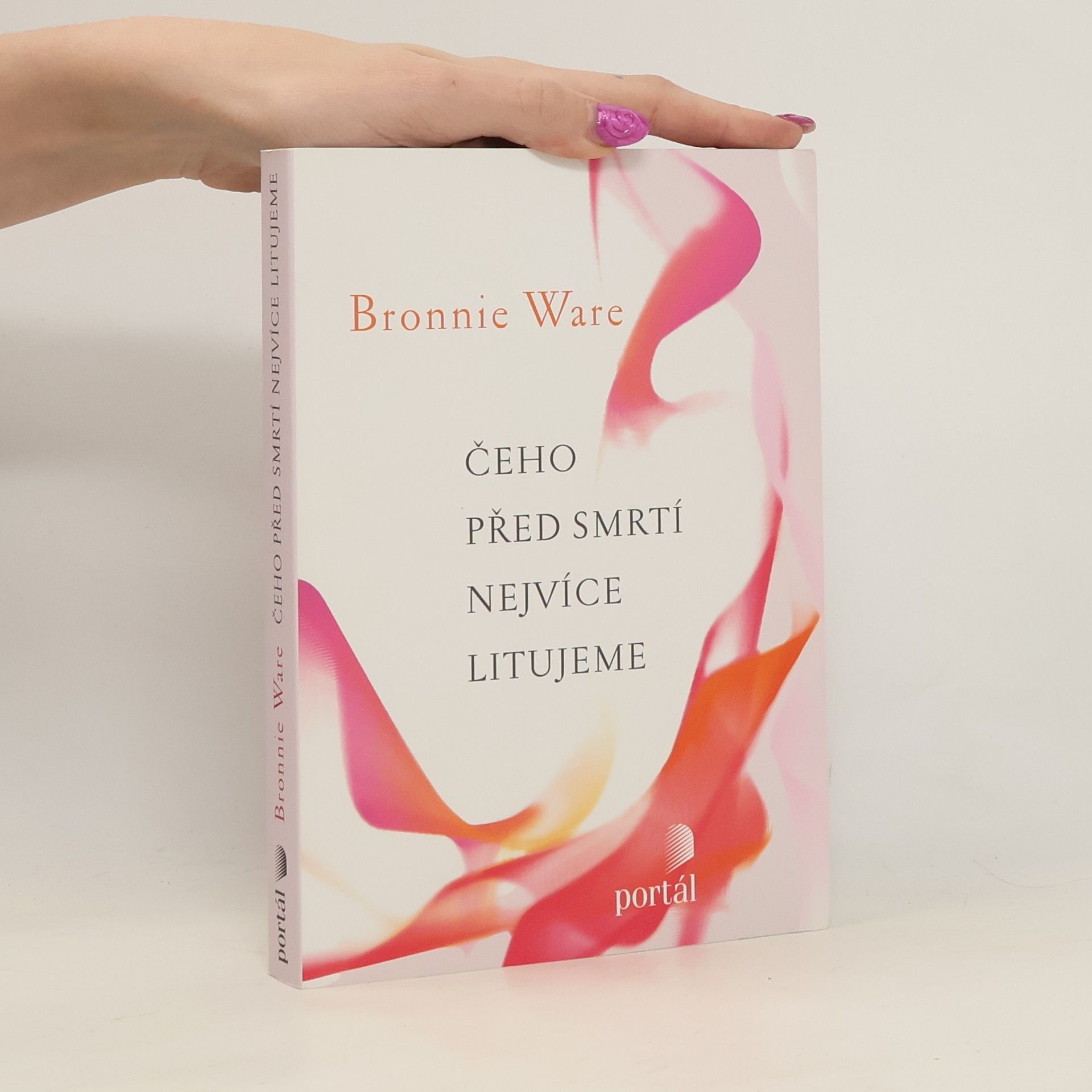 Bronnie Ware Čeho před smrtí nejvíce litujeme