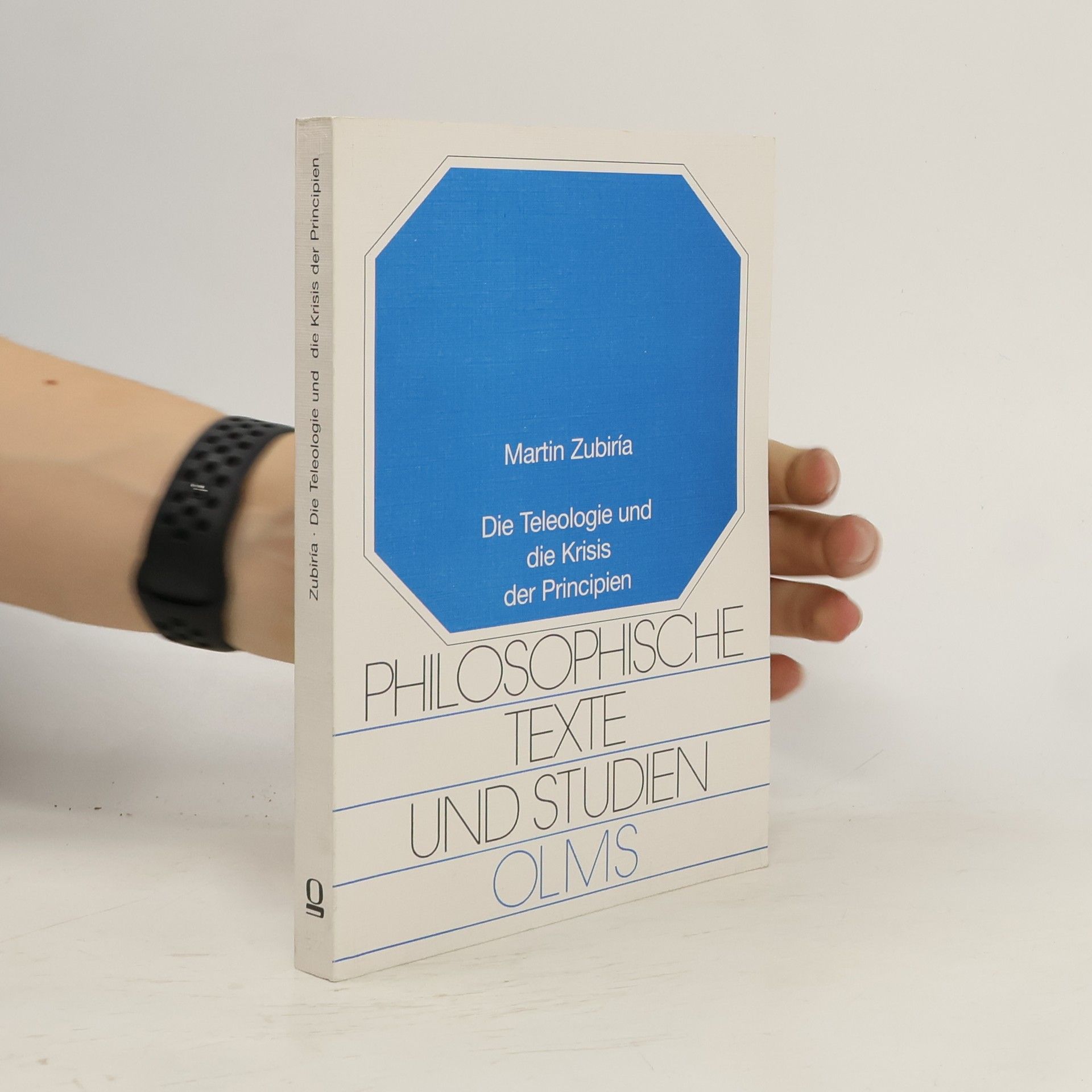 Martin Zubiría Philosophische Texte und Studien: Die Teleologie und die Krisis der Principien