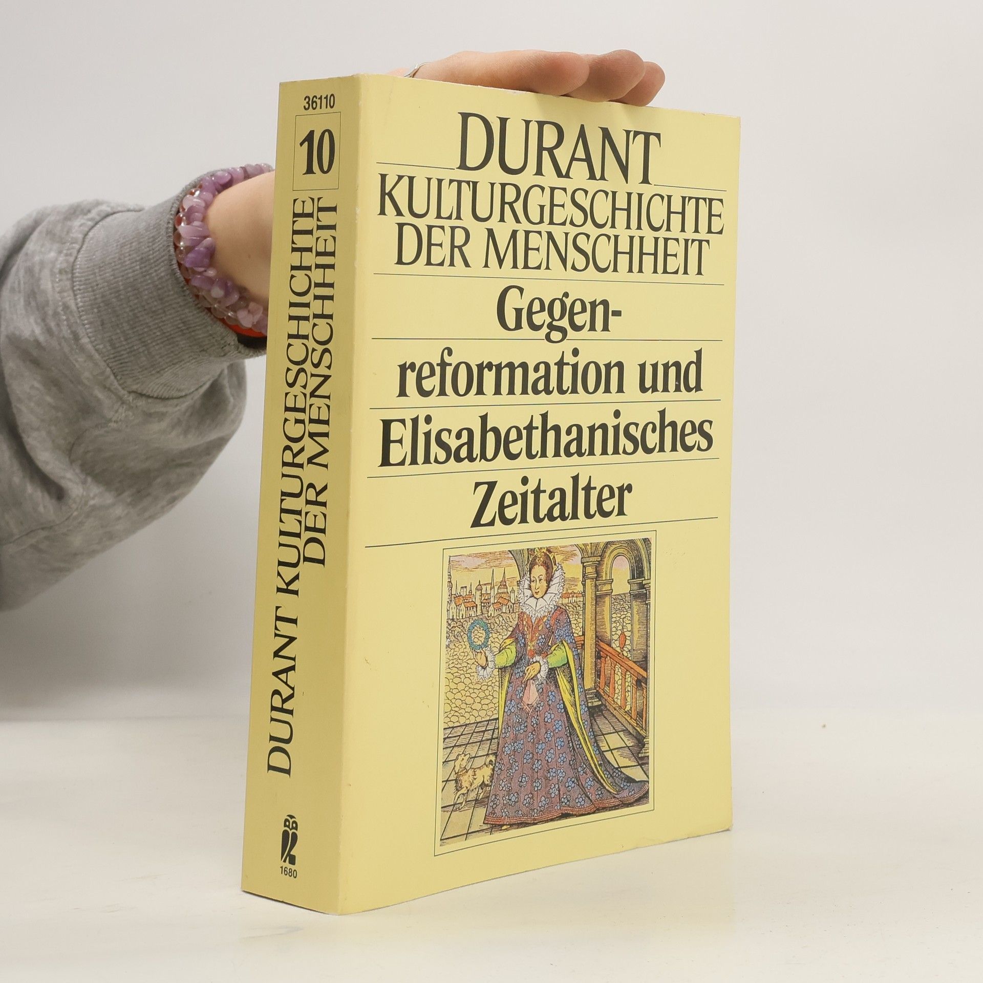Will Durant Kulturgeschichte der Menschheit X. Gegenreformation und Elisabethanisches Zeitalter