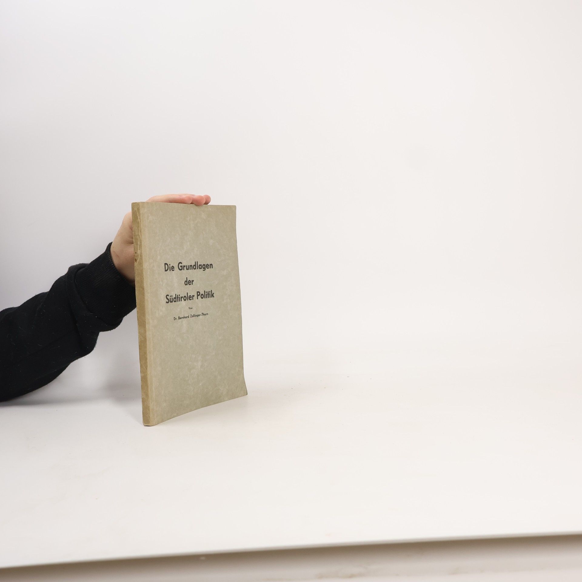 Bernhard Zallinger-Thurn Die Grundlagen der Südtiroler Politik