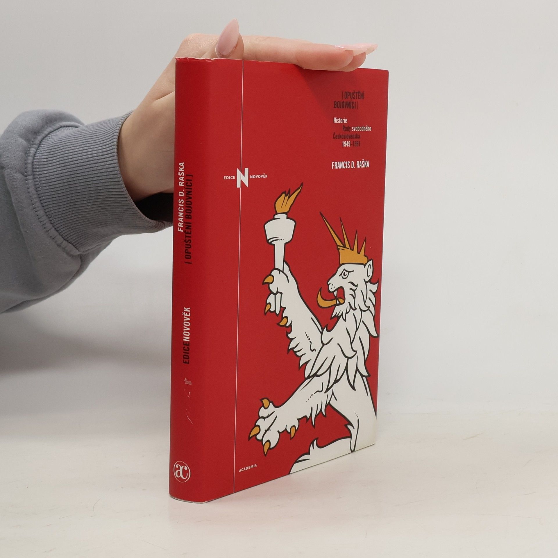 Opuštění bojovníci. Historie Rady svobodného Československa 1949-1961