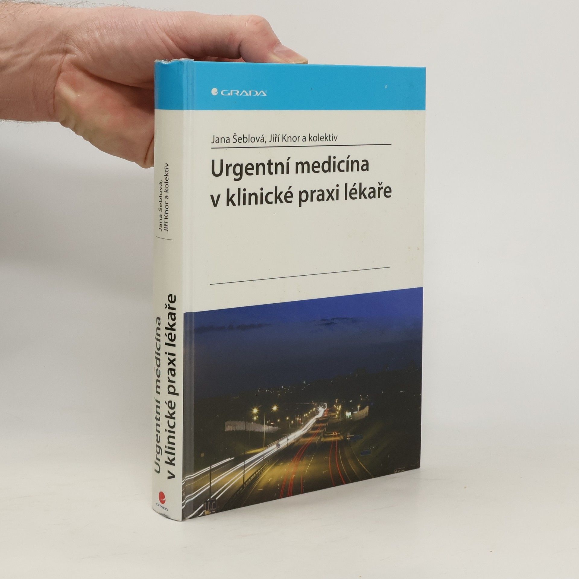 Jana Šeblová Urgentní medicína v klinické praxi lékaře