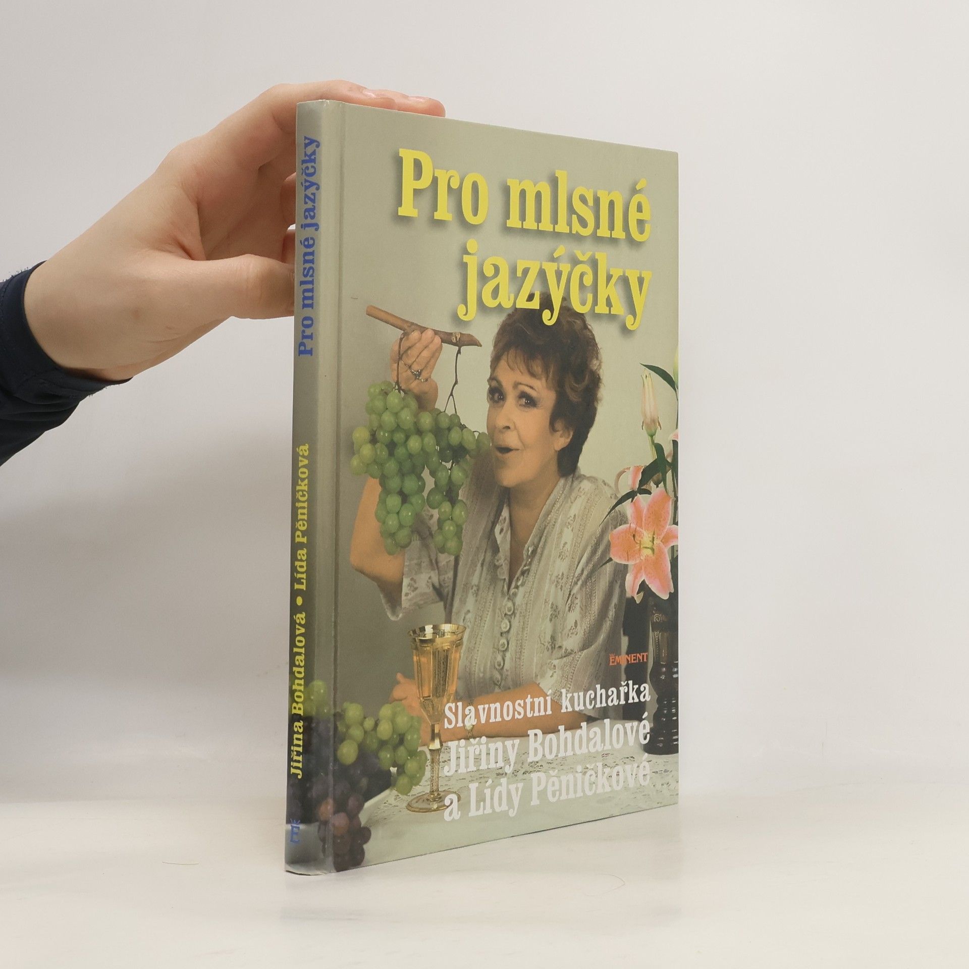 Pro mlsné jazýčky : slavnostní kuchařka Jiřiny Bohdalové a Lídy Pěničkové