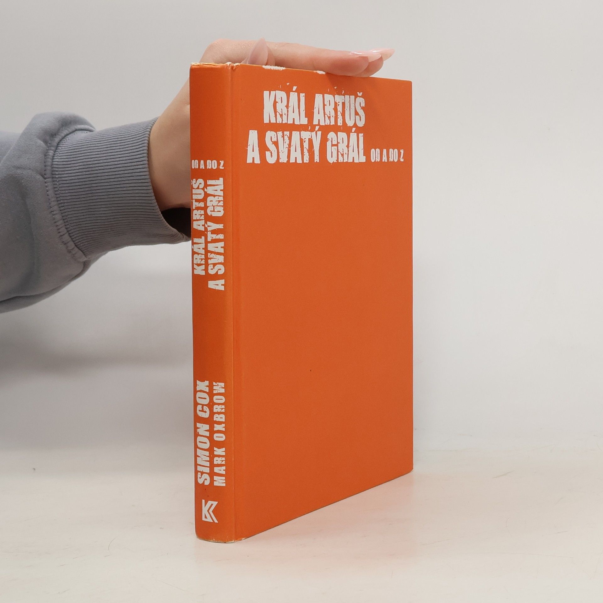 Simon Cox Král Artuš a Svatý grál od A do Z
