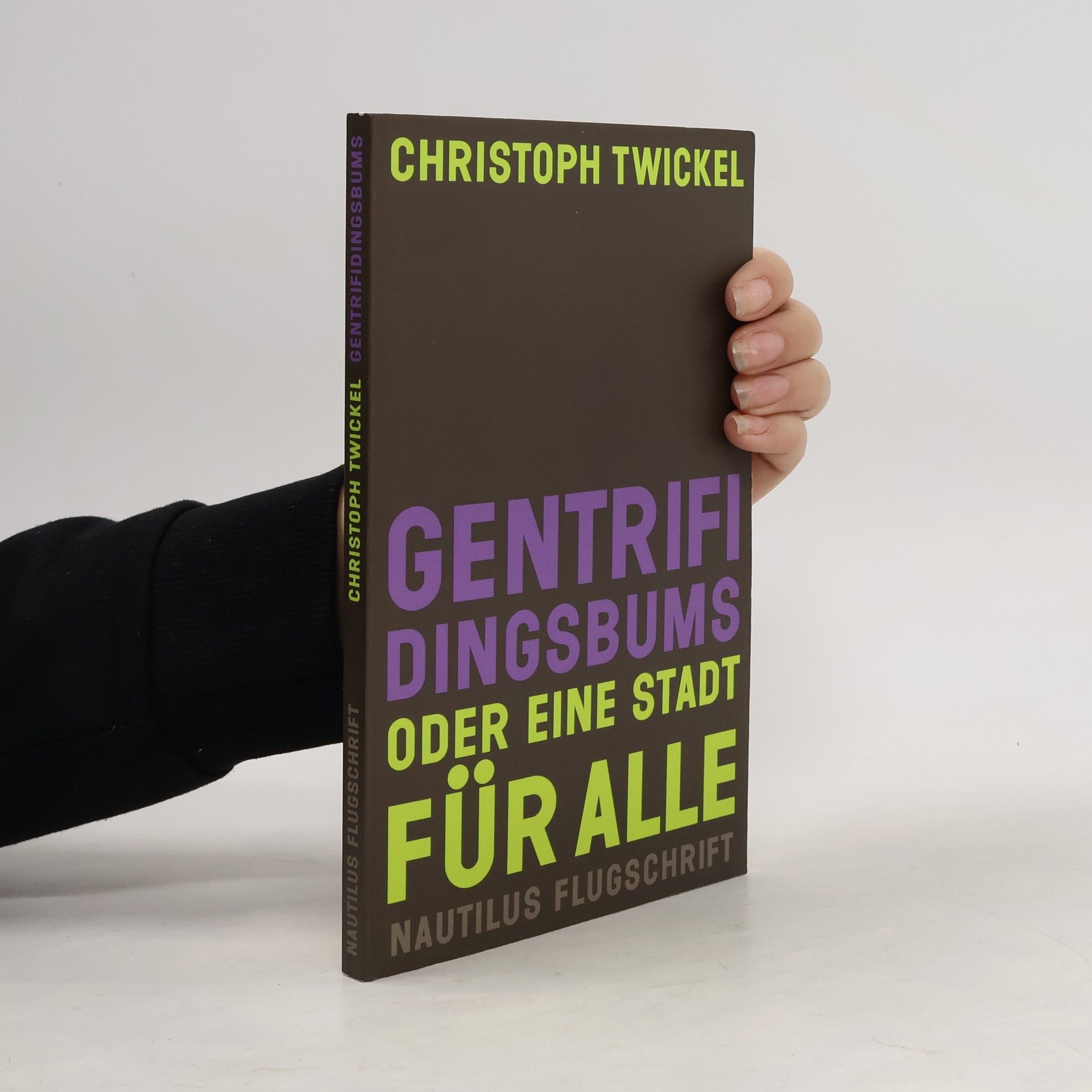 Christoph Twickel Gentrifidingsbums oder eine Stadt für alle