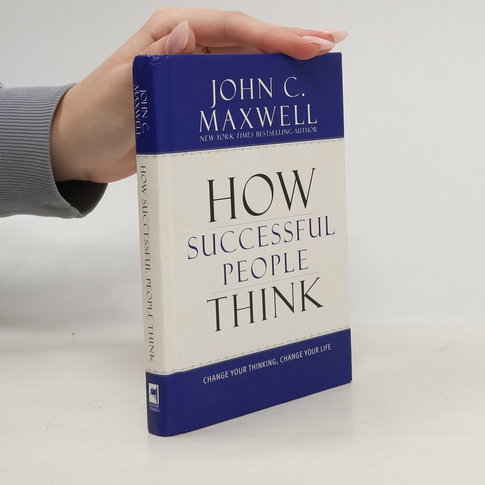 John C. Maxwell How Successful People Think