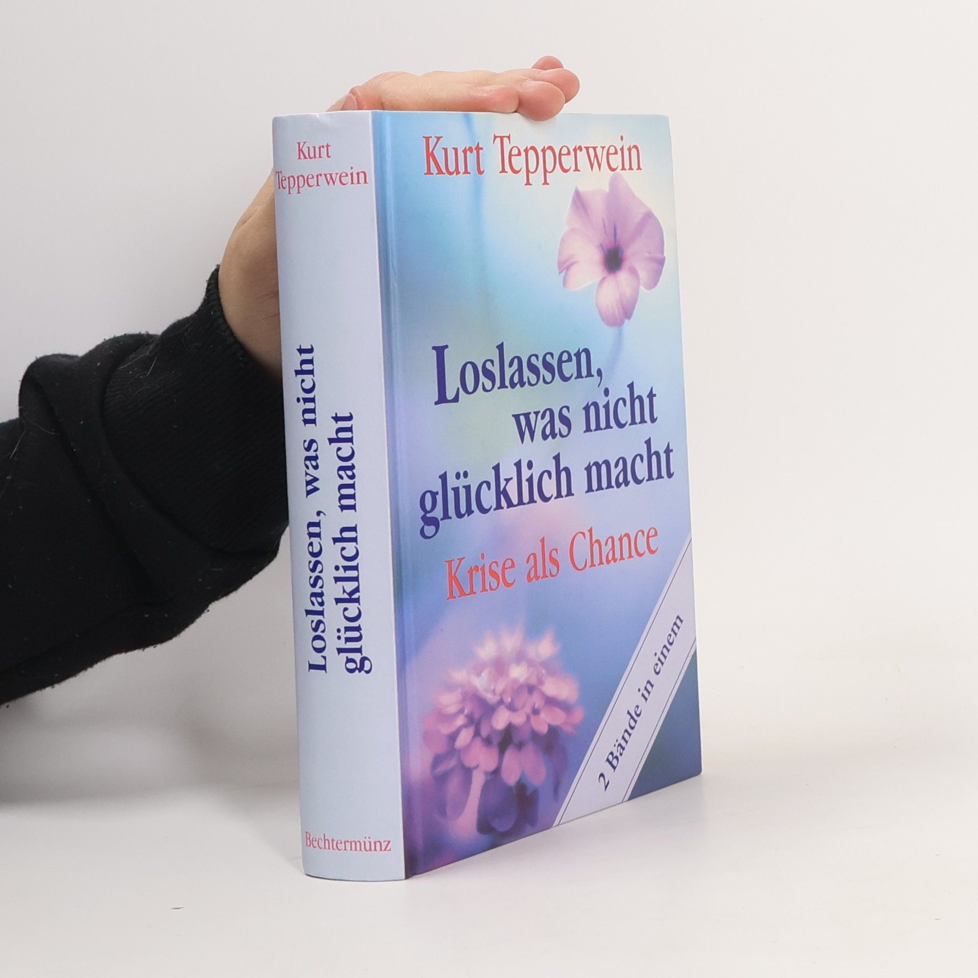 Kurt Tepperwein Loslassen, was nicht glücklich macht