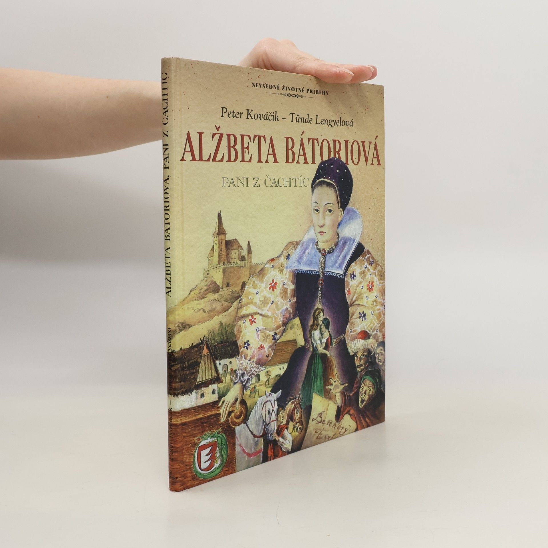 Alžbeta Bátoriová : paní z Čachtíc