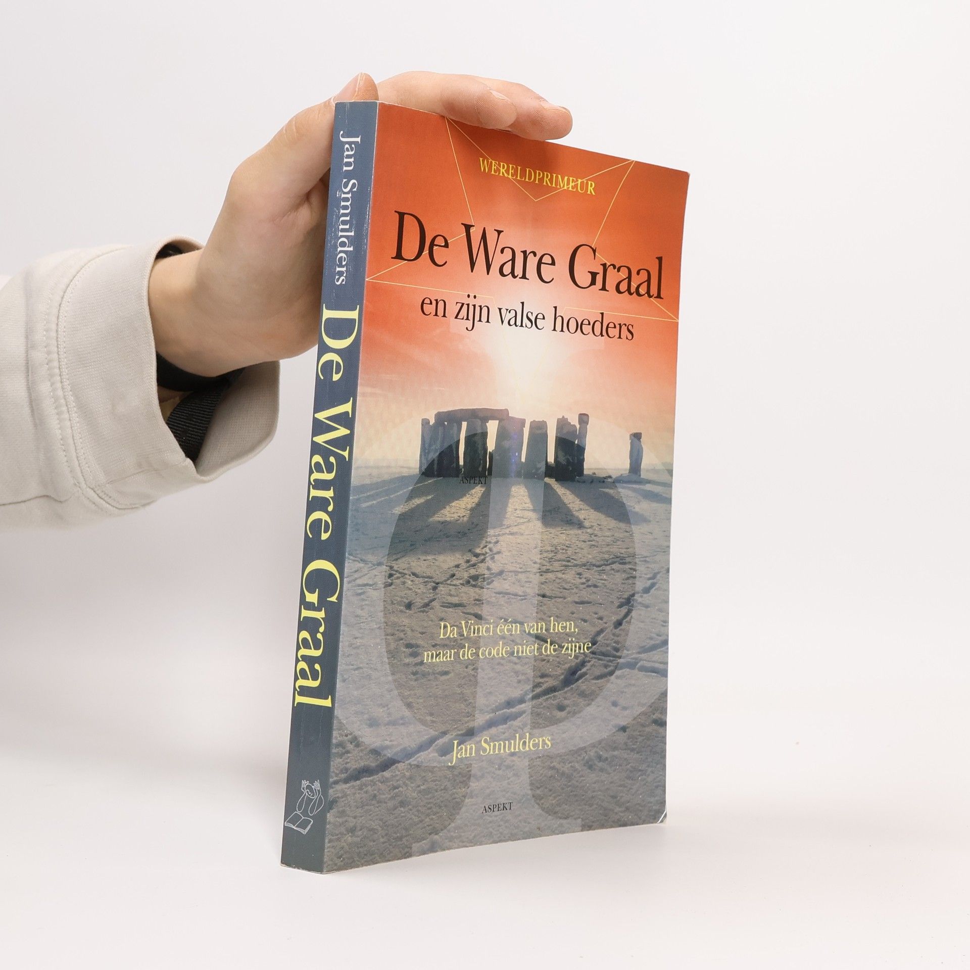 Jan Smulders De Ware Graal en zijn valse hoeders