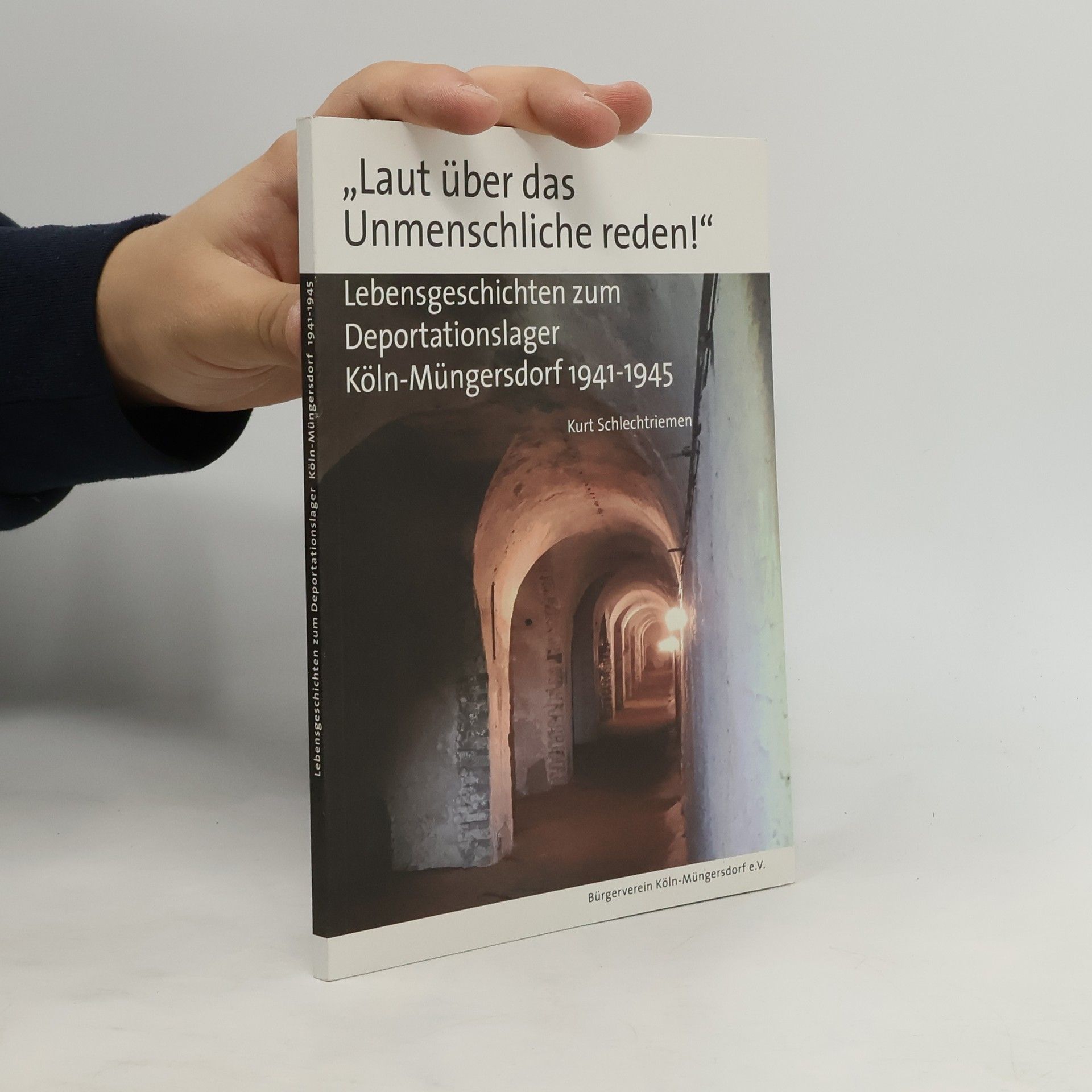 Kurt Schlechtriemen  „Laut über das Unmenschliche reden!"