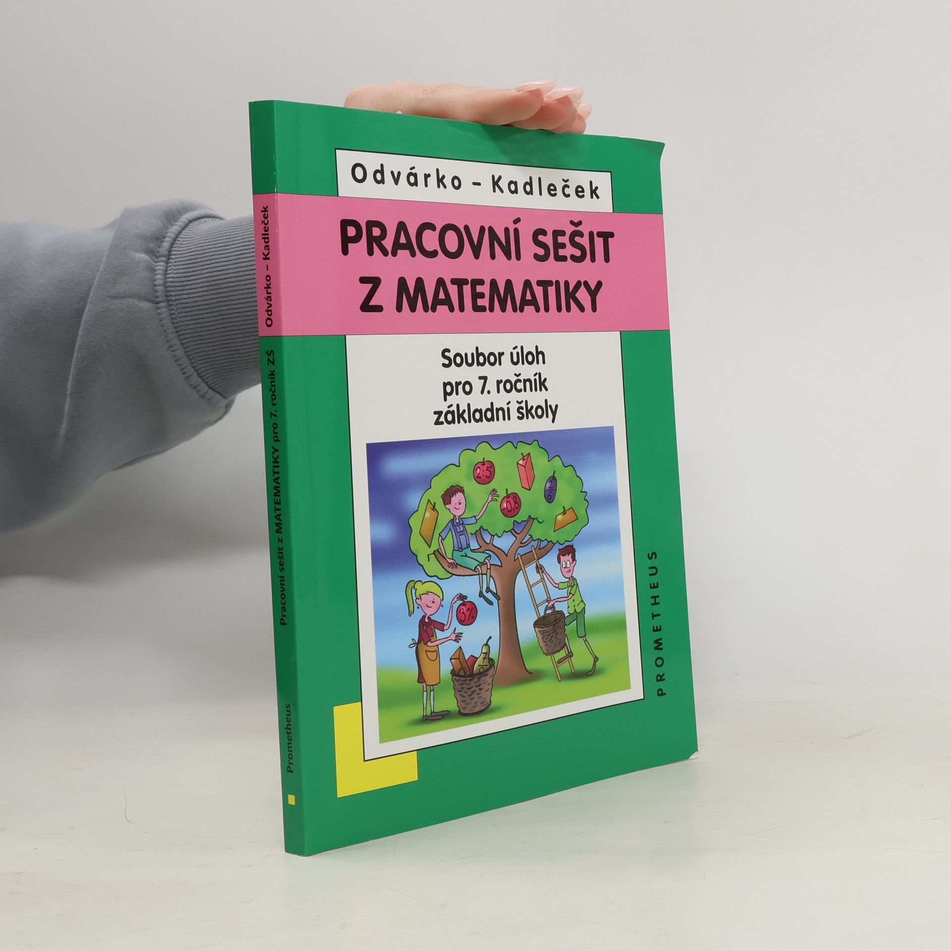 Oldřich Odvárko Pracovní sešit z matematiky: soubor úloh pro 7. ročník základní školy