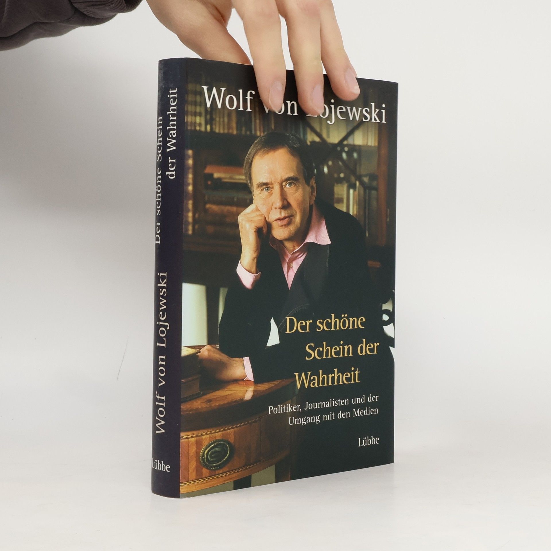 Wolf von Lojewski Der schöne Schein der Wahrheit