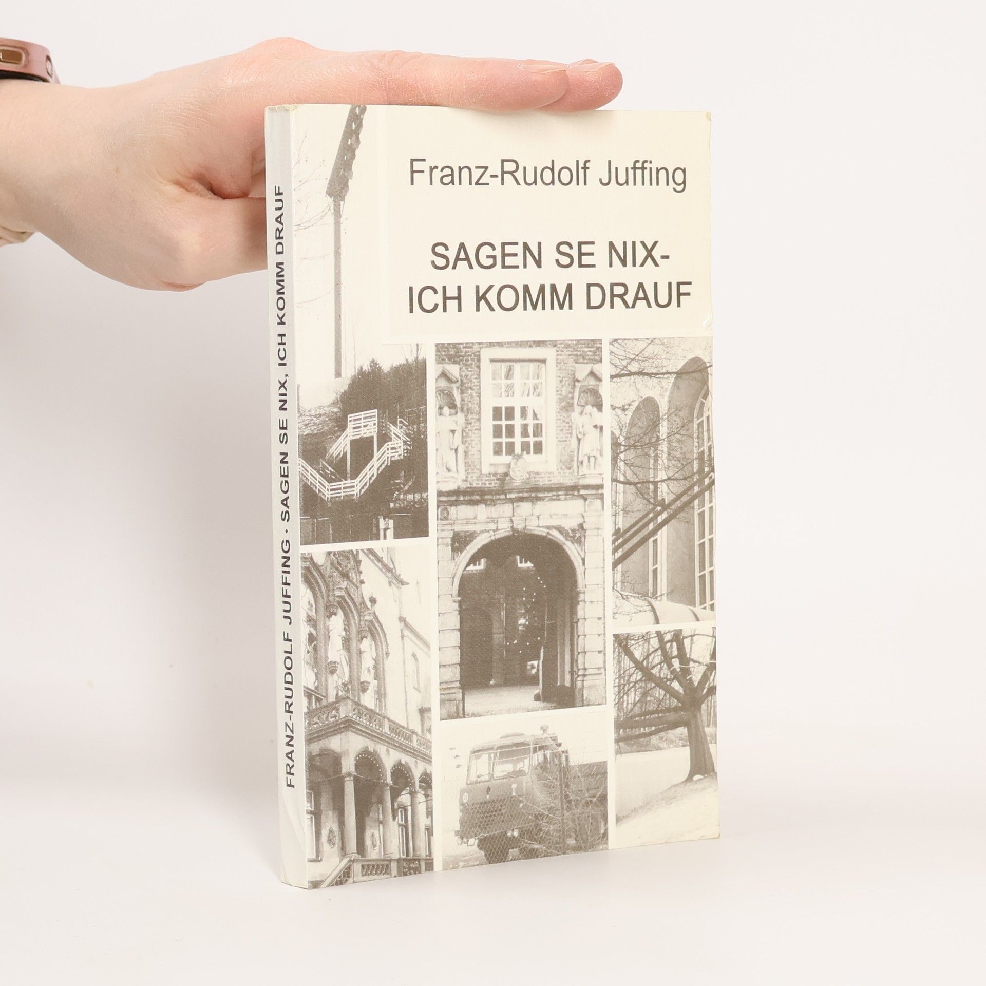 Franz Rudolf Juffing  Sagen sie nix, ich komm darauf