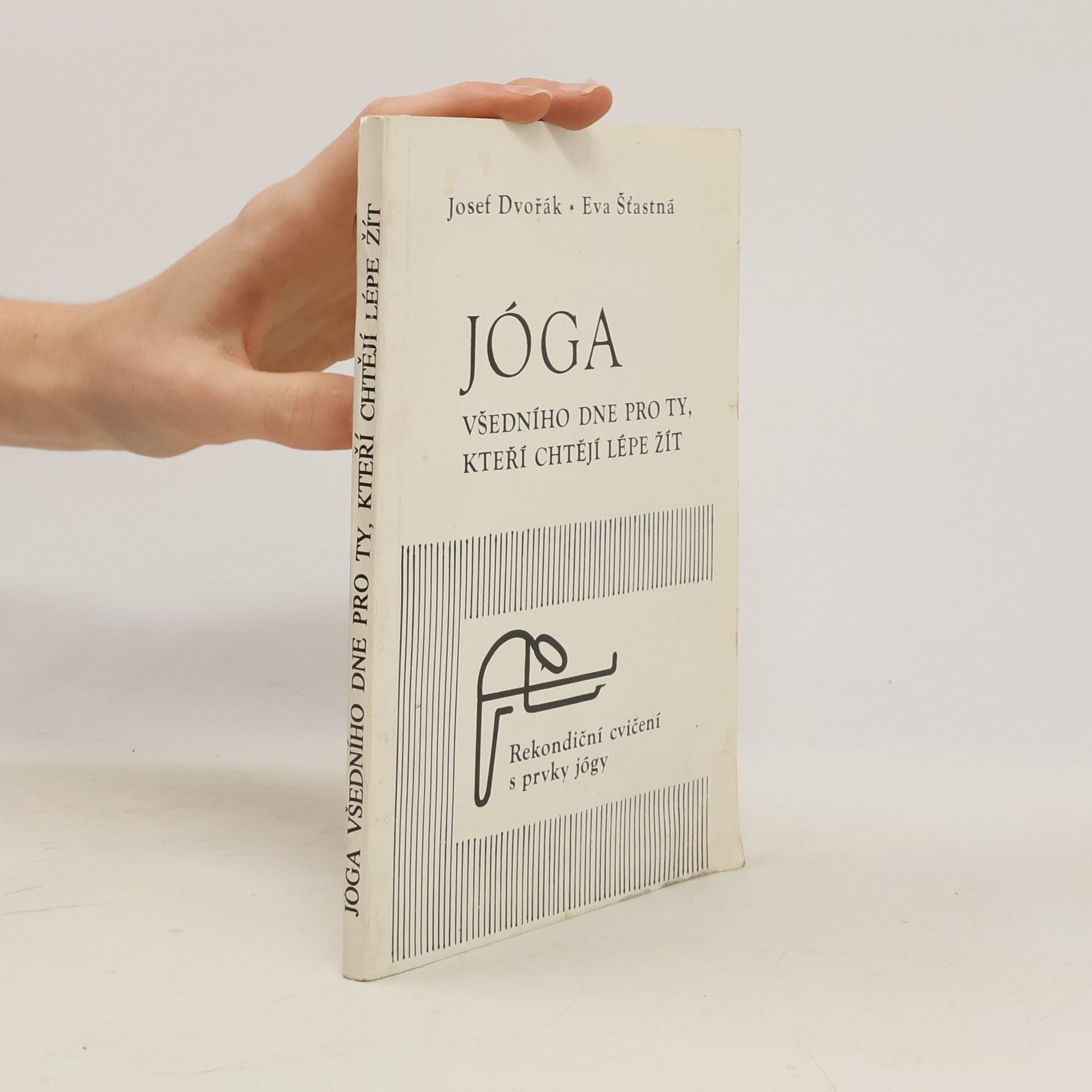 Jóga všedního dne pro ty, kteří chtějí lépe žít: Rekondiční cvičení s prvky jógy